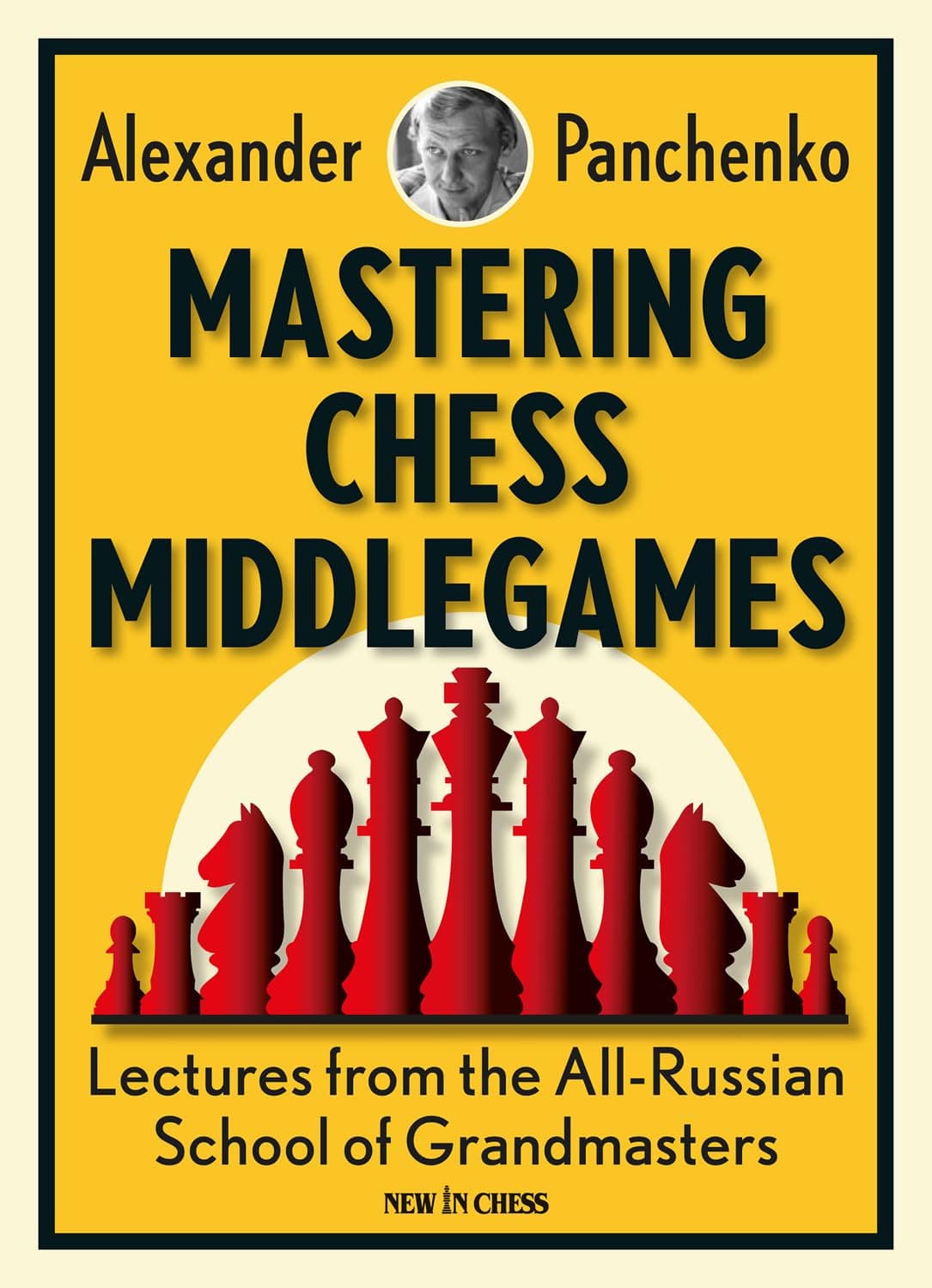 Mastering Chess Middlegames: Lectures from the All-Russian School of Grandmasters Paperback – January 7, 2016