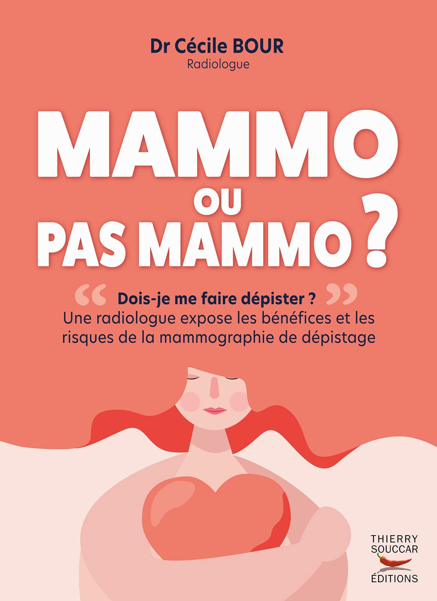 Mammo ou pas mammo ? Une radiologue expose les bénéfices et risques de la mammographie de dépistage (French Edition)