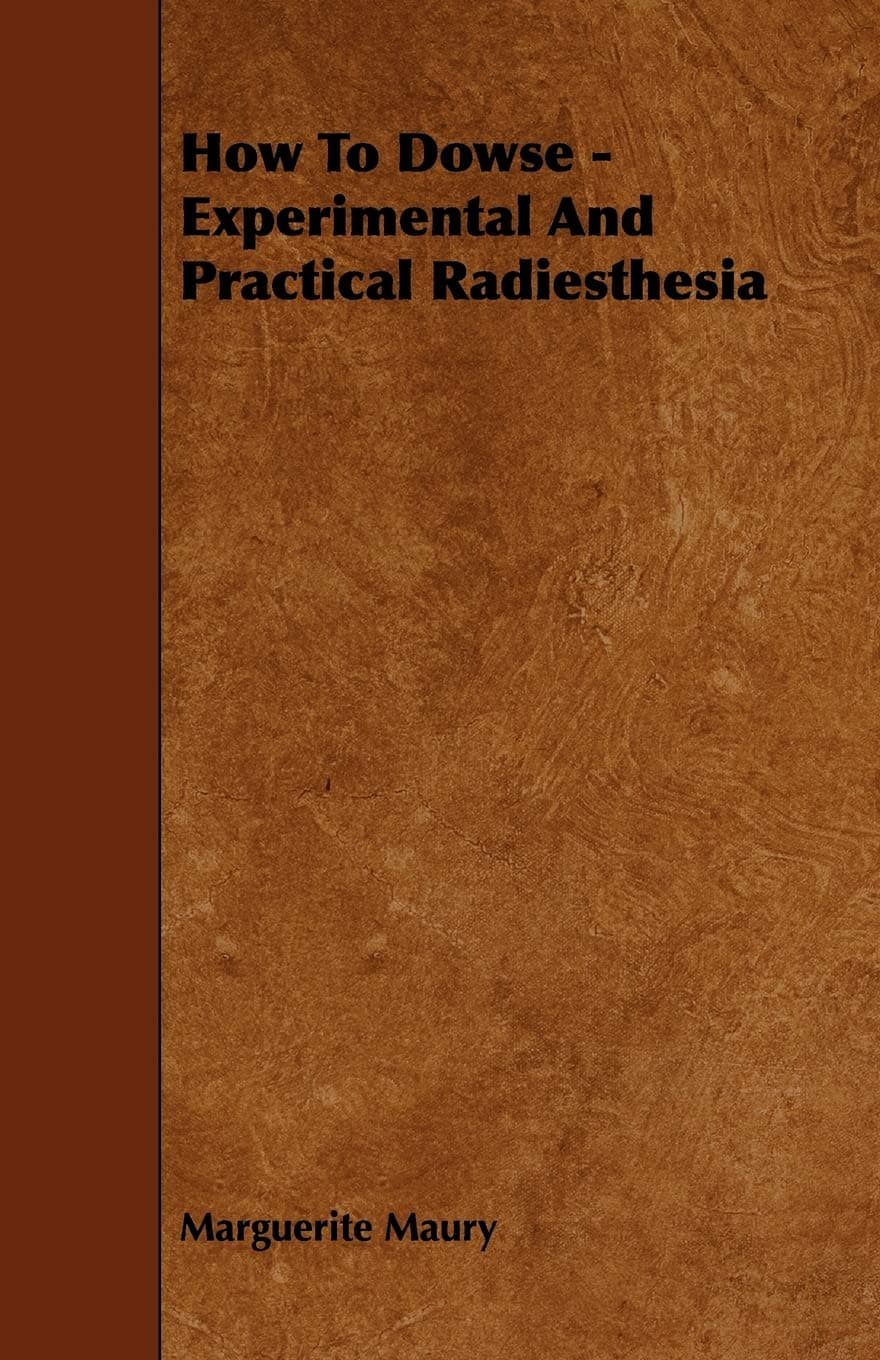 How to Dowse - Experimental and Practical Radiesthesia Paperback – October 27, 2008