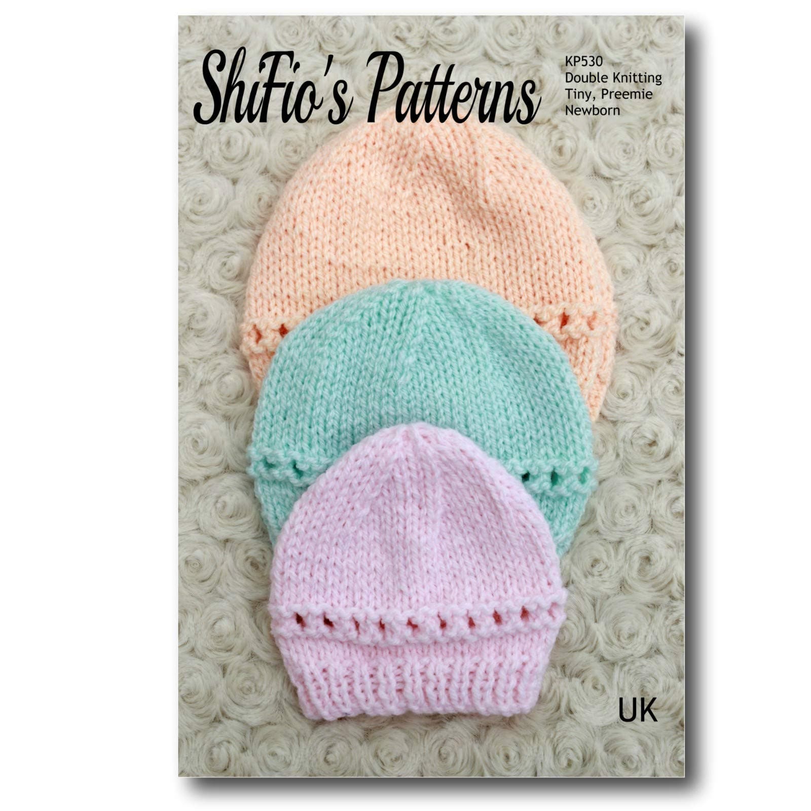 ShiFio's Patterns Knitting for Preemie Baby Hats, Sizes are Tiny, Premature and New Born, Made in Double Knitting Yarn, Double Knitting Baby , 3 Sizes, KP530