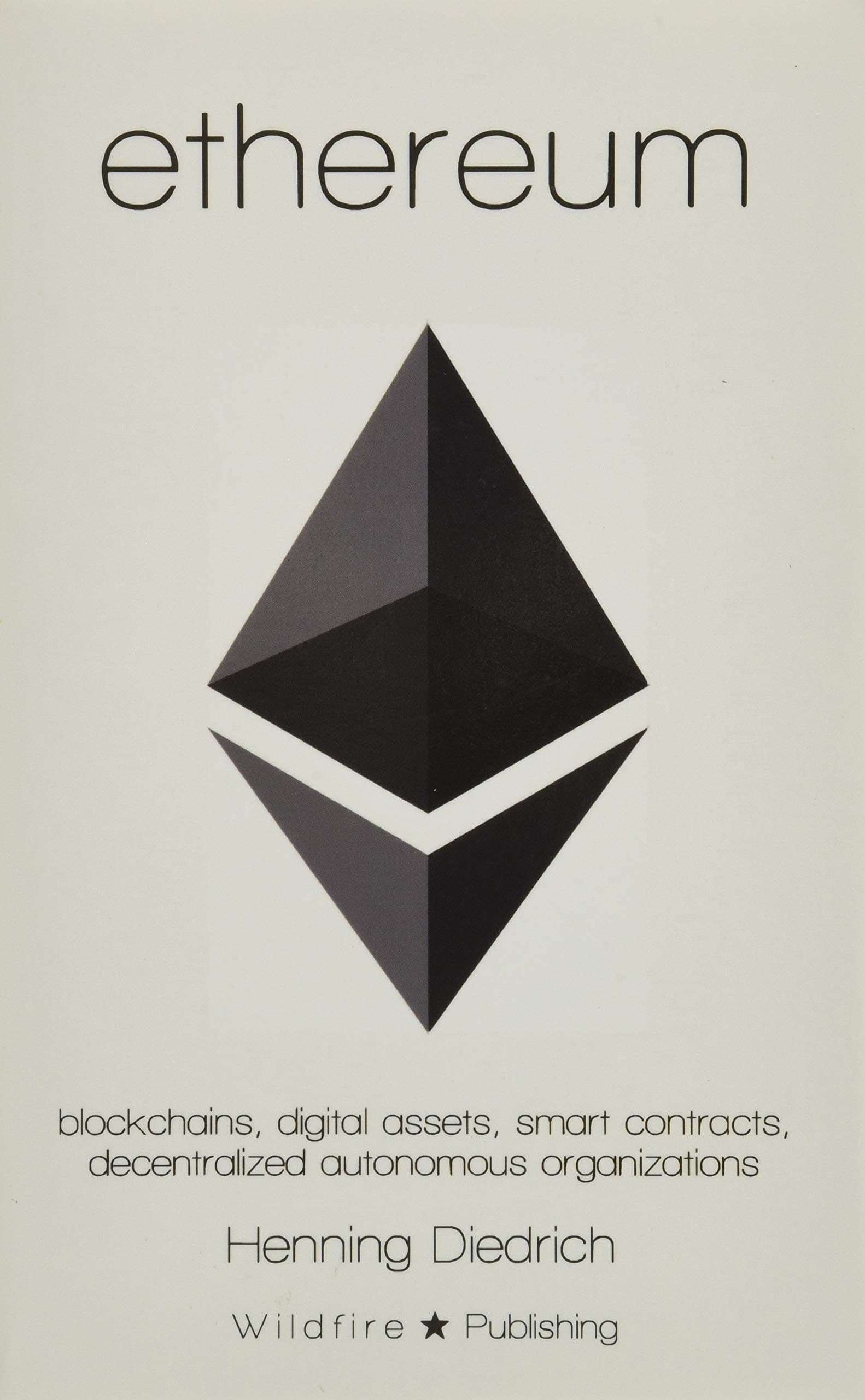 Ethereum: Blockchains, Digital Assets, Smart Contracts, Decentralized Autonomous Organizations Paperback – September 8, 2016