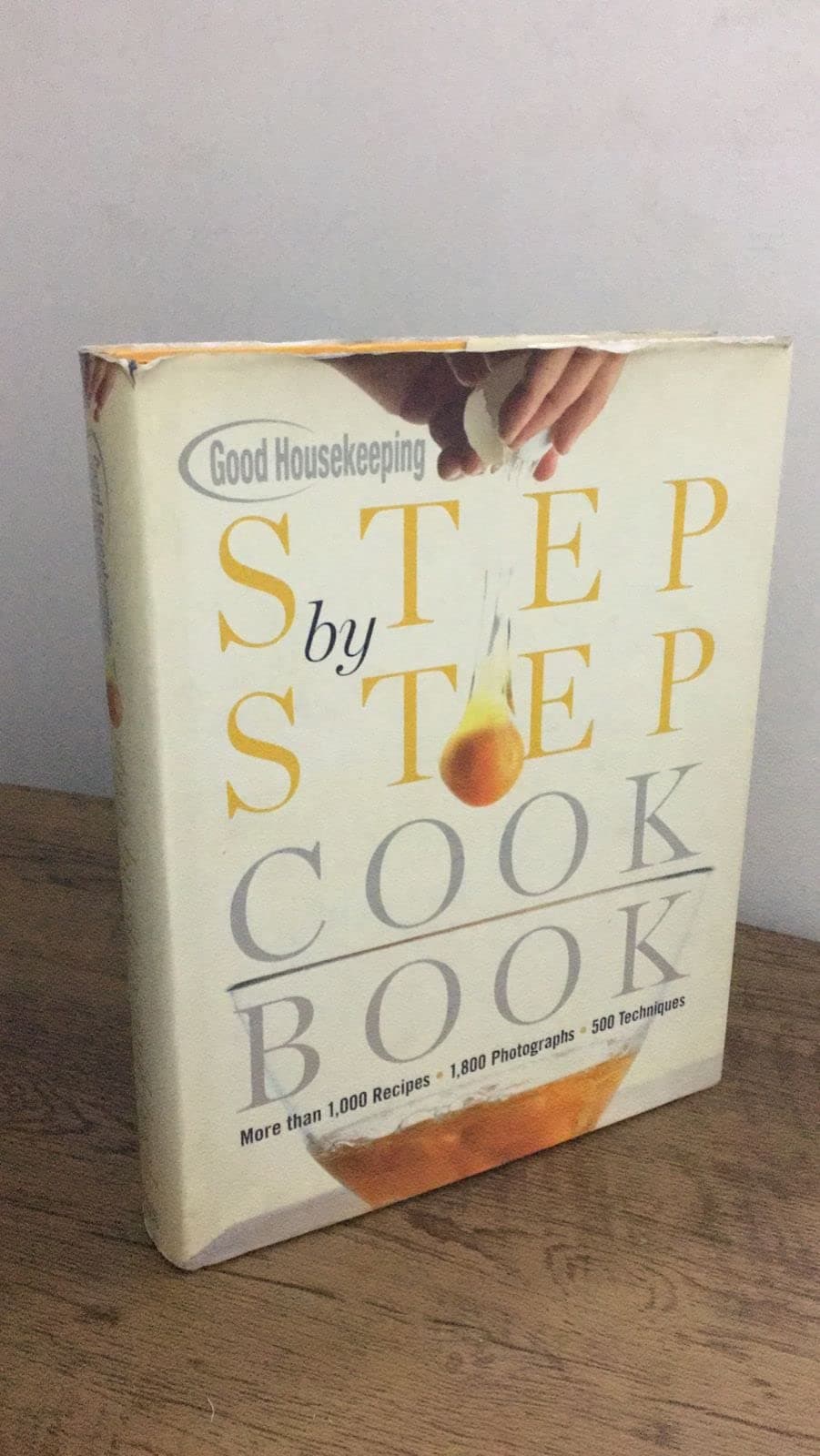 Good Housekeeping Step by Step Cookbook: More Than 1,000 Recipes * 1,800 Photographs * 500 Techniques