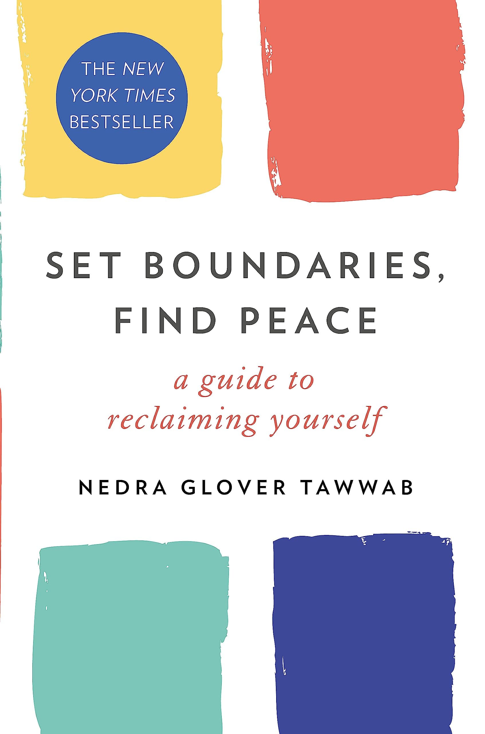 Set Boundaries, Find Peace: A Guide To Reclaiming Yourself Paperback – March 30, 2021