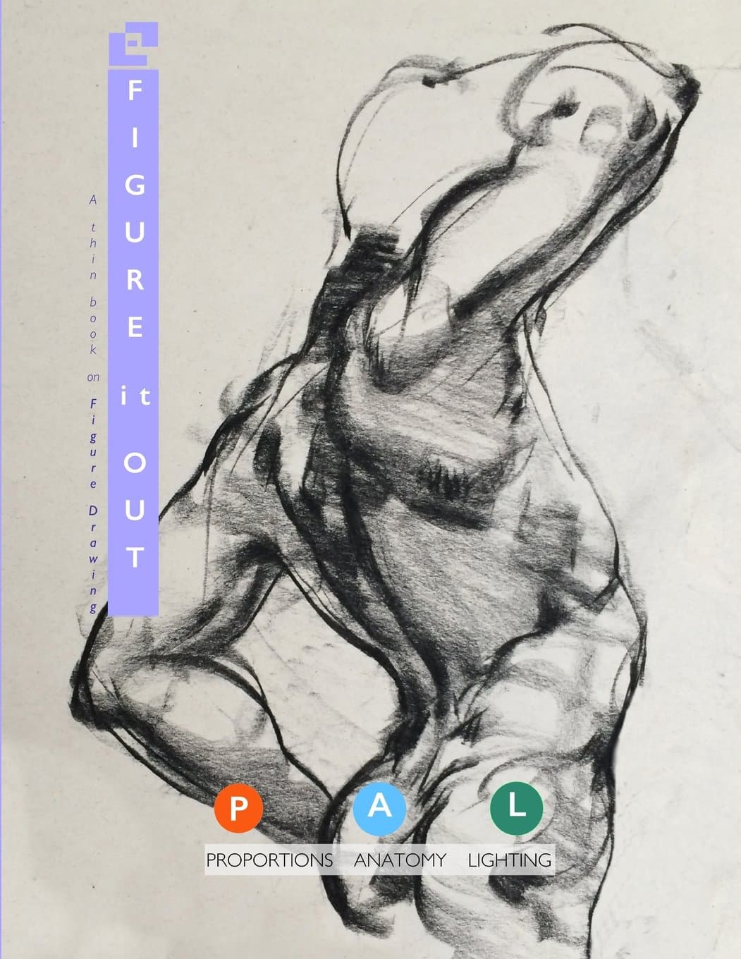 Figure It Out: A thin book on Figure Drawing Paperback – May 23, 2015
