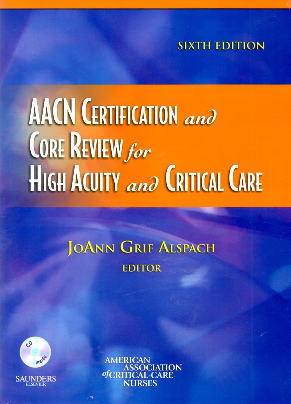 AACN Certification and Core Review for High Acuity and Critical Care (Alspach, AACN Certification and Core Review for High Acuity and Critical Care)
