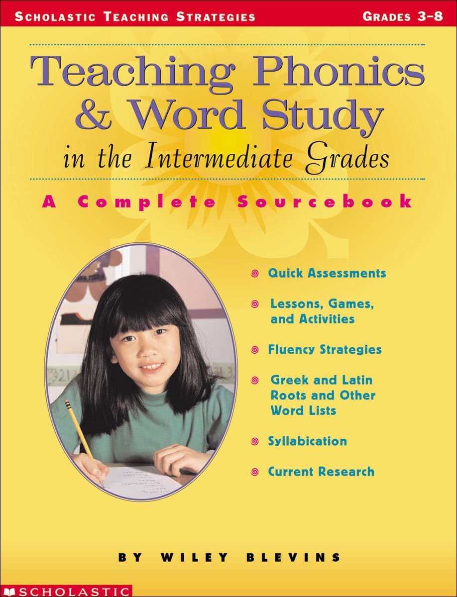 Teaching Phonics & Word Study in the Intermediate Grades: A Complete Sourcebook