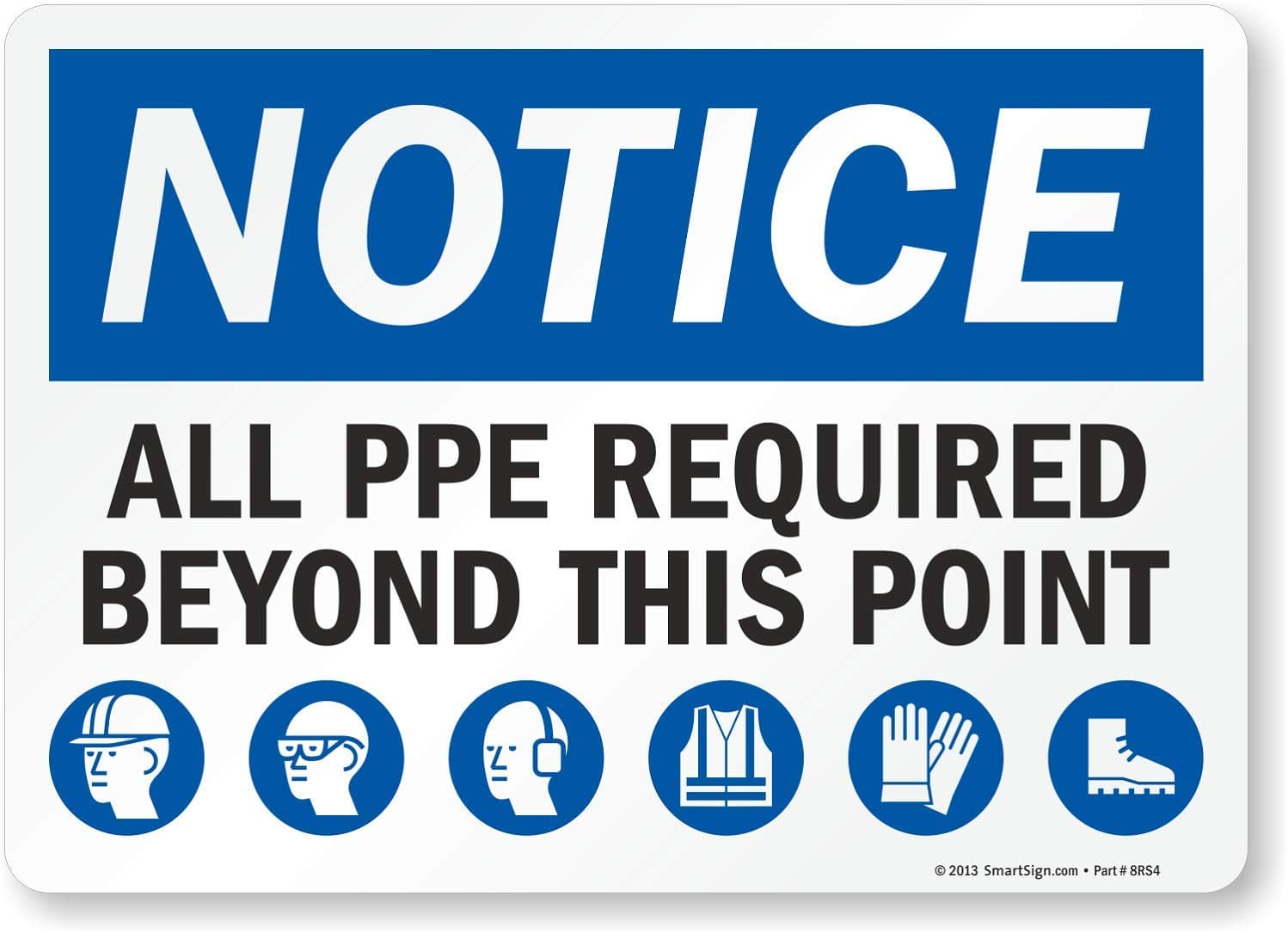 - SmartSign "Notice - All PPE Required Beyond This Point" Label | 10" x 14" Laminated Vinyl Sticker, Made in USA