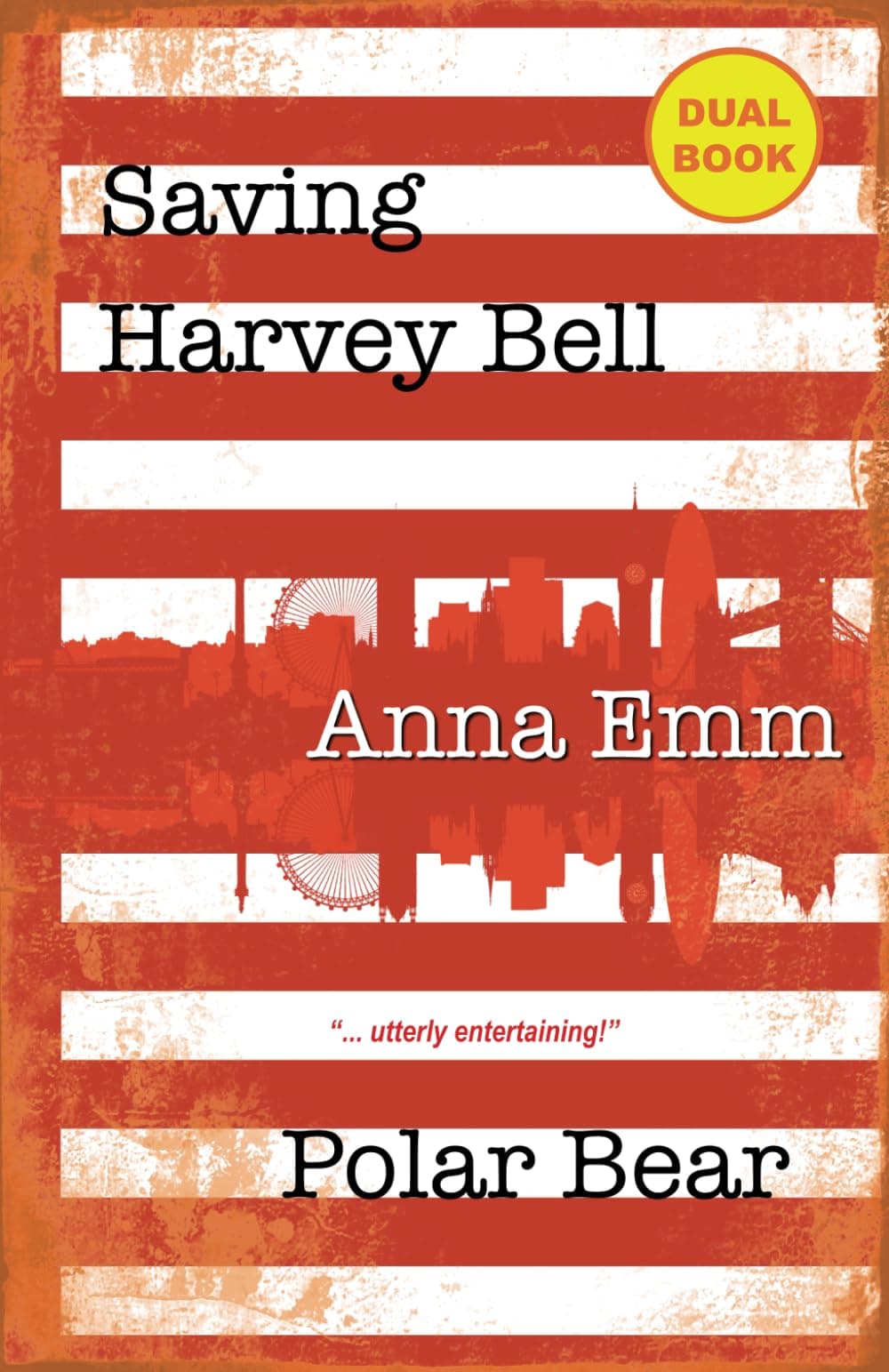 Saving Harvey Bell + Polar Bear (Dual Book series 1)