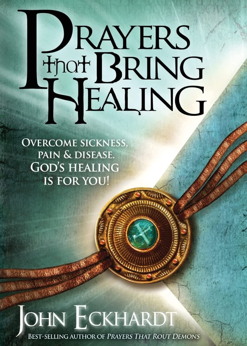 Prayers That Bring Healing (Prayers for Spiritual Battle)