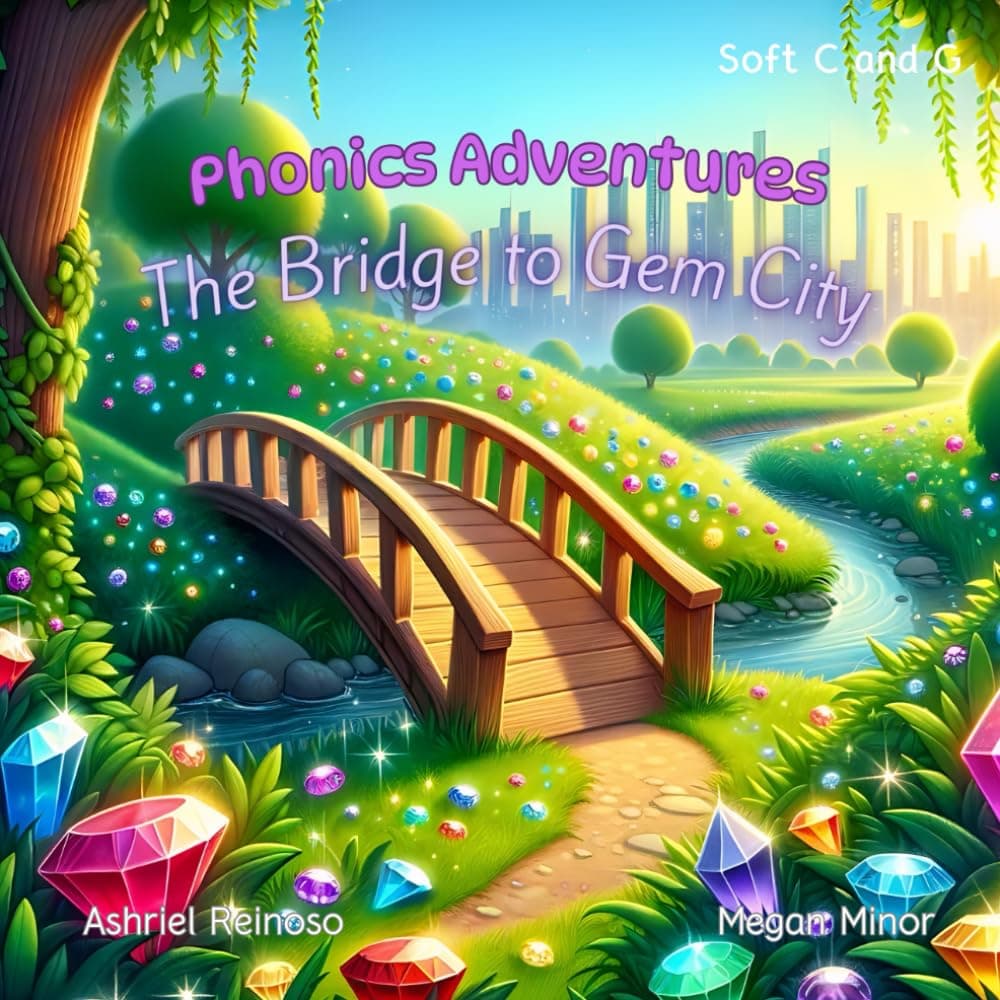 Phonics Adventures: The Bridge to Gem City: Soft C and G