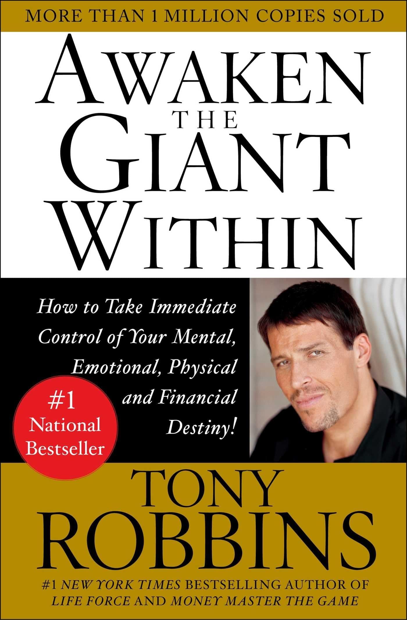 Awaken the Giant within: How to Take Immediate Control of Your Mental, Physical and Emotional Self