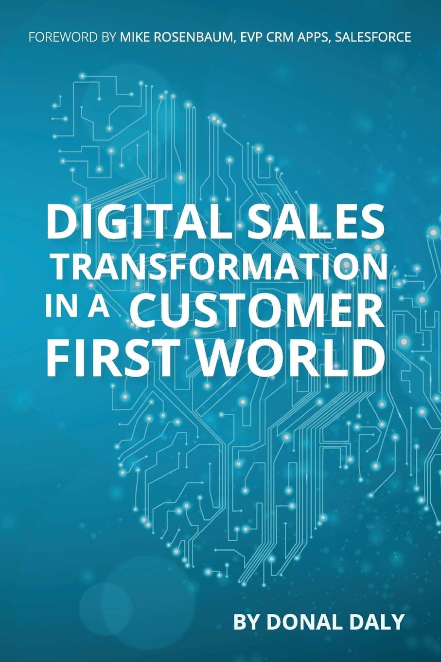 Digital Sales Transformation In a Customer First World Paperback – Import, 3 November 2017