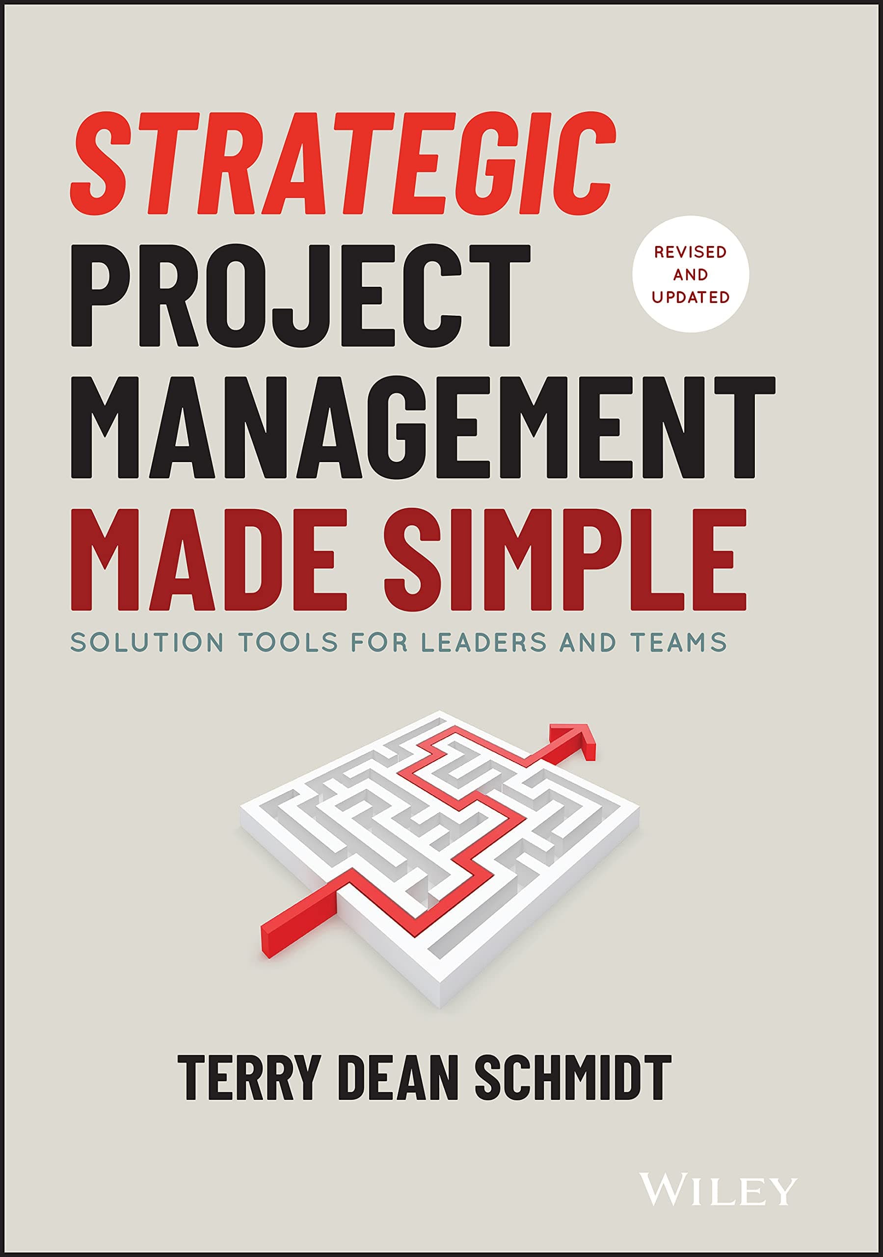 WILEY Strategic Project Management Made Simple: Solution Tools for Leaders and Teams