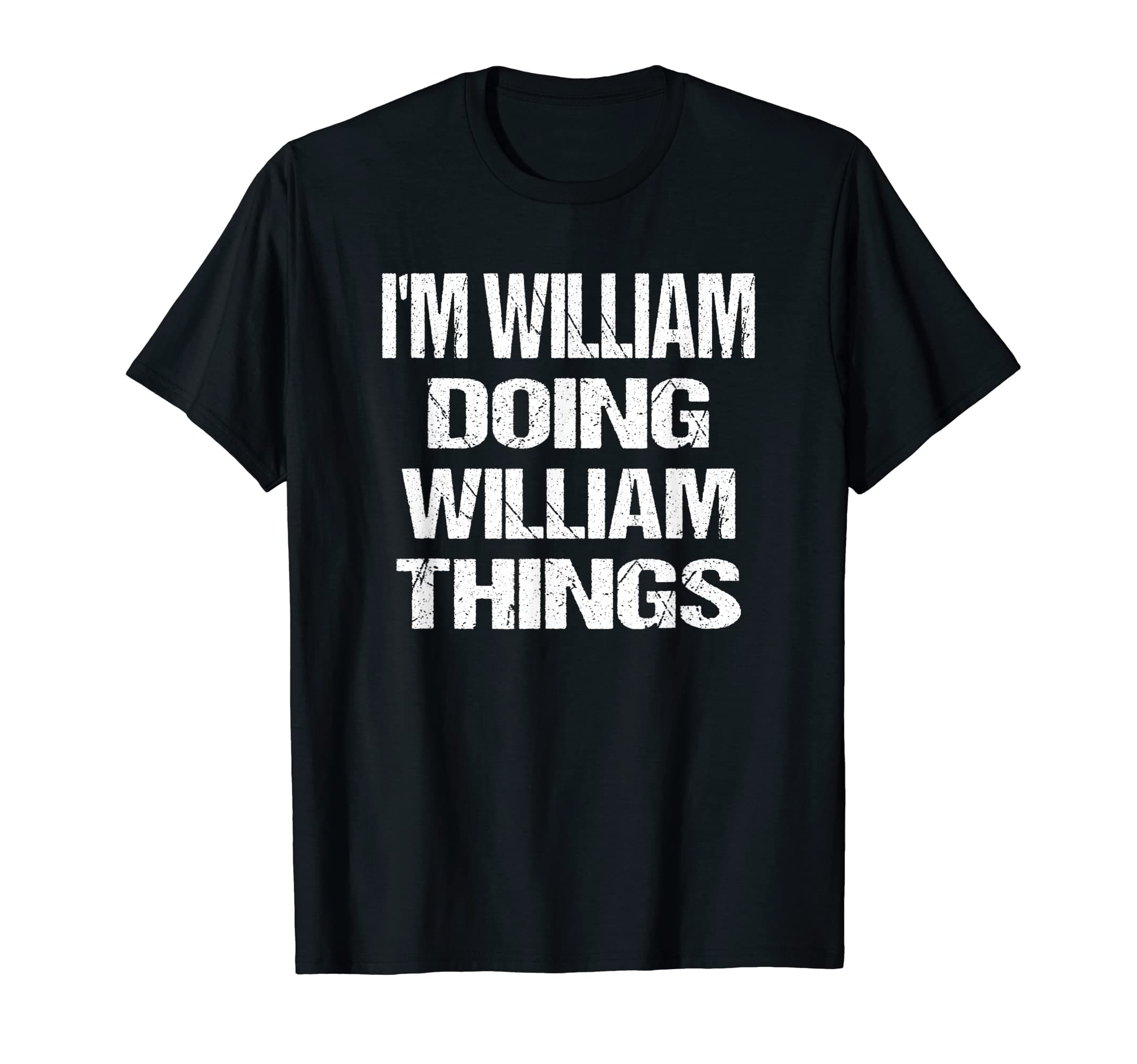 I'm William Doing William Things Personalized First Name T-ShirtOEKO-TEX STANDARD 100