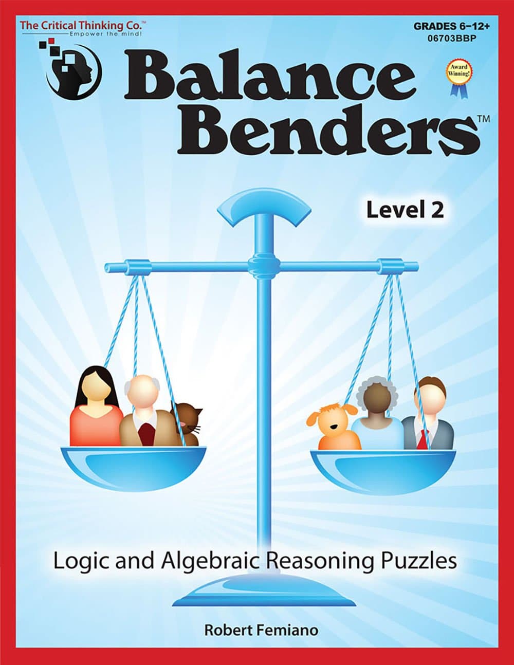 Balance Benders Level 2 Workbook, Logic and Algebraic Reasoning Puzzles (Grades 6-12)