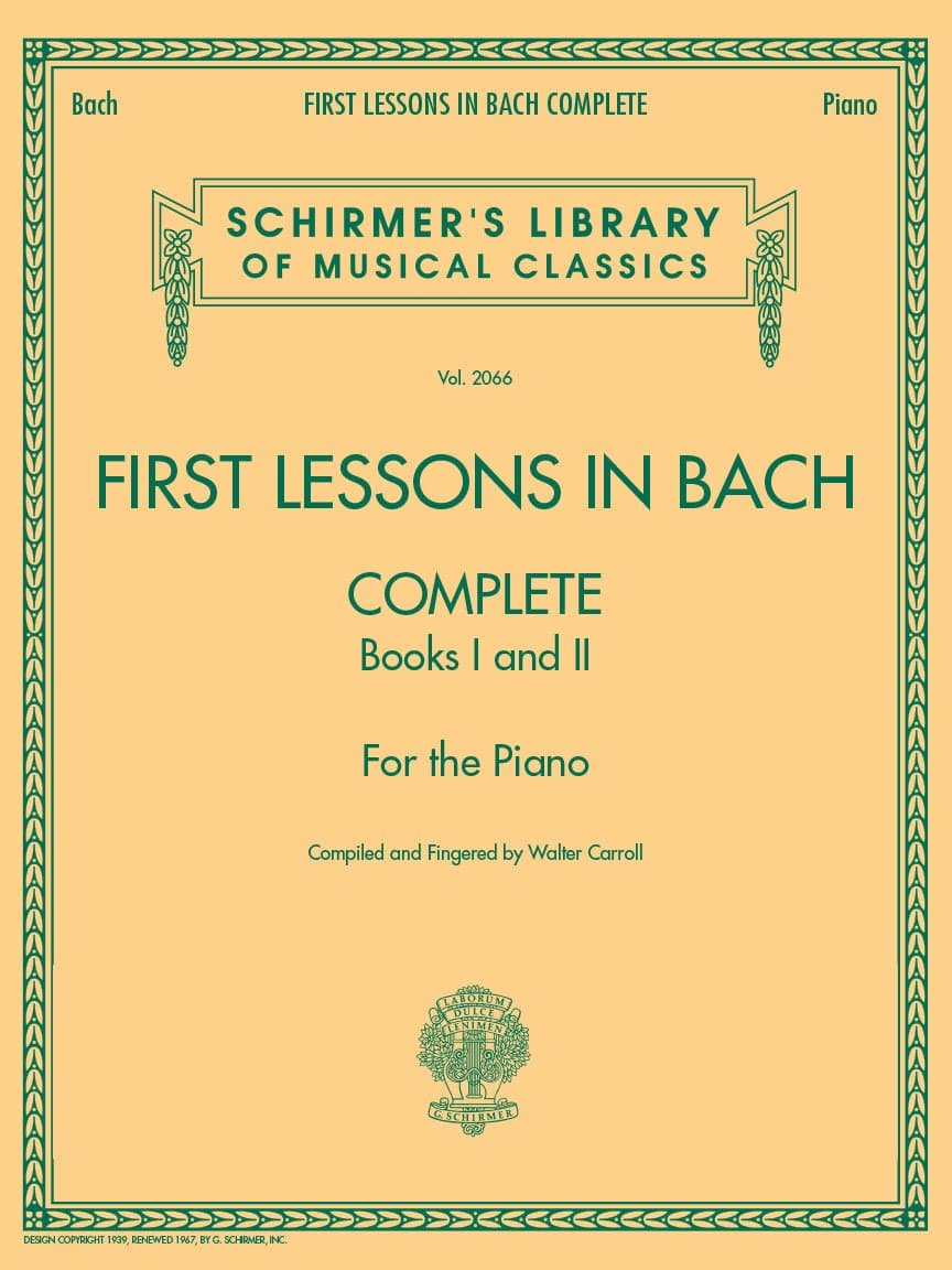 First Lessons in Bach - Complete Books I and II Piano Songbook | Schirmers Library of Musical Classics | Easy Classical Music for Piano | Bach Piano Pieces for Early Intermediate Players