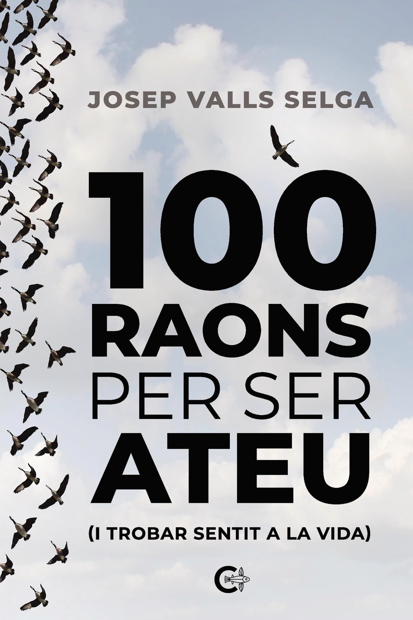 100 raons per ser ateu: (I trobar sentit a la vida)