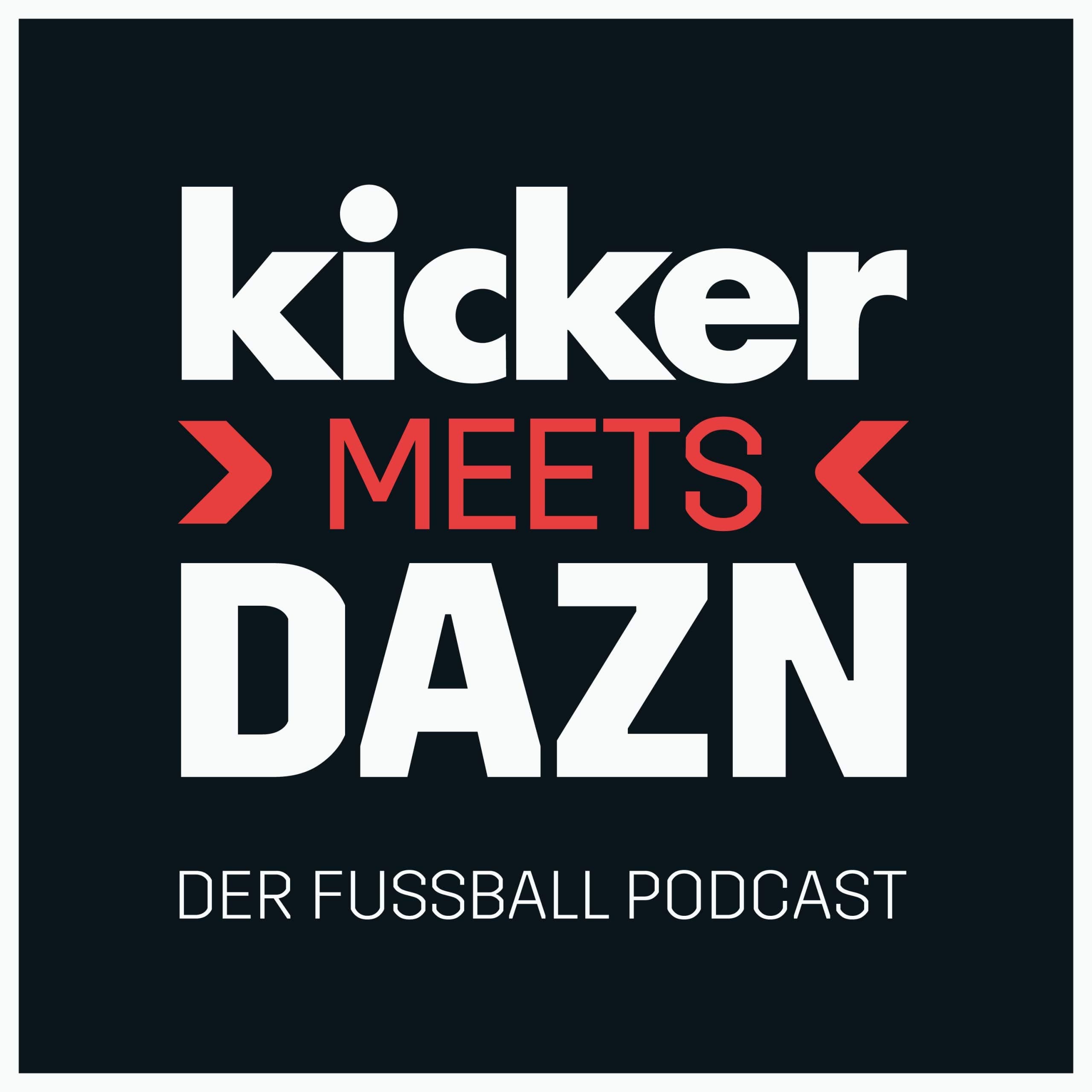 kicker meets DAZN - Der Fußball Podcast