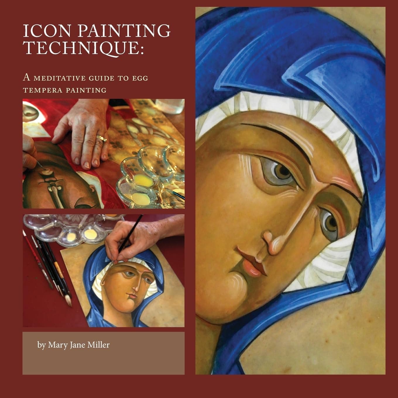 Icon Painting Technique: a meditation and guide to egg tempera Paperback – June 3, 2013