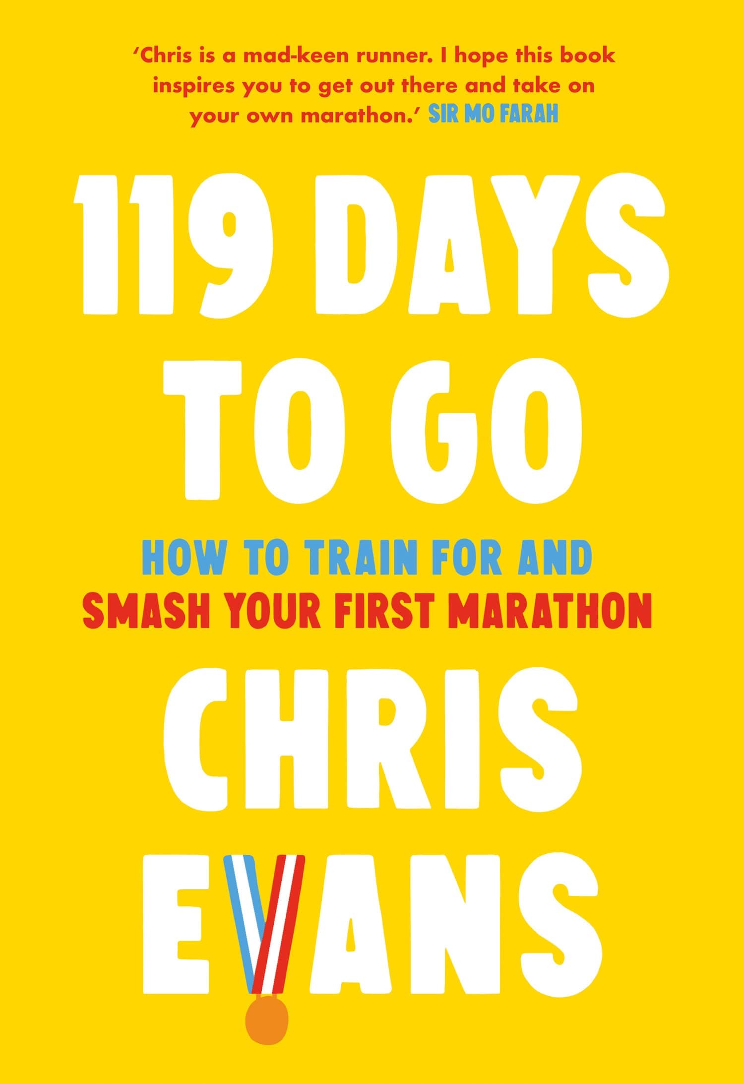 HarperCollins 119 Days to Go: How to Train for and Smash Your First Marathon