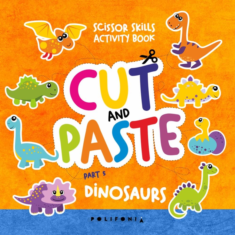 Dinosaur Cut and Paste Scissor Skills Activity Book for Kids: Say hello to Dino | Cute, a fully Colored Book for Dinosaur Lovers that Entertains and ... Girls and Boys (Cut and Paste Books for Kids)