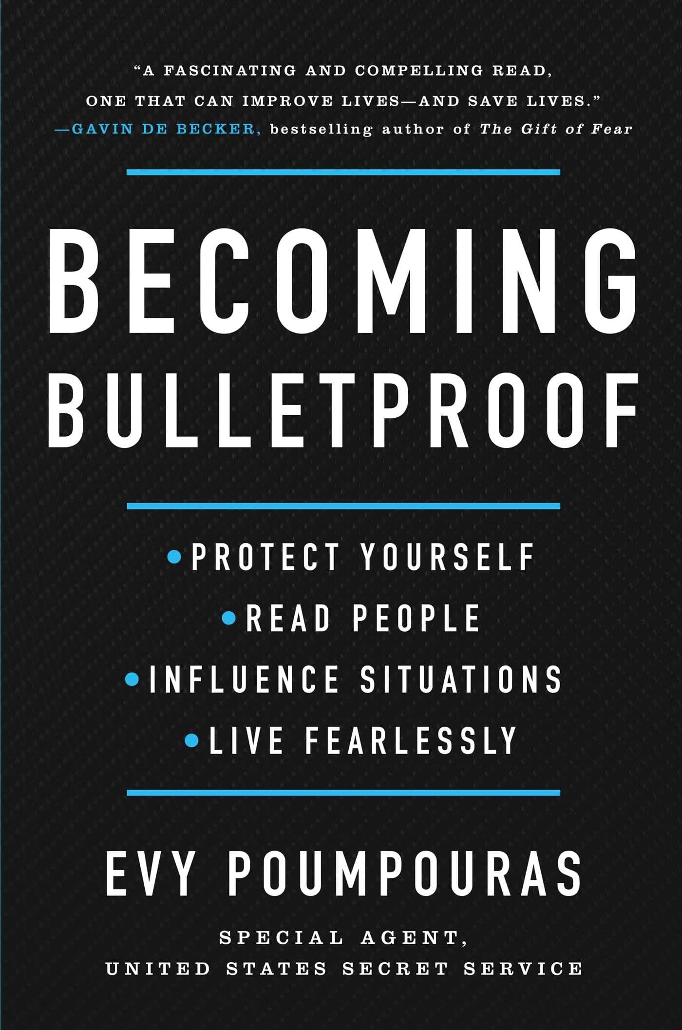 Becoming Bulletproof: Protect Yourself, Read People, Influence Situations, and Live Fearlessly Hardcover – Illustrated, 21 April 2020