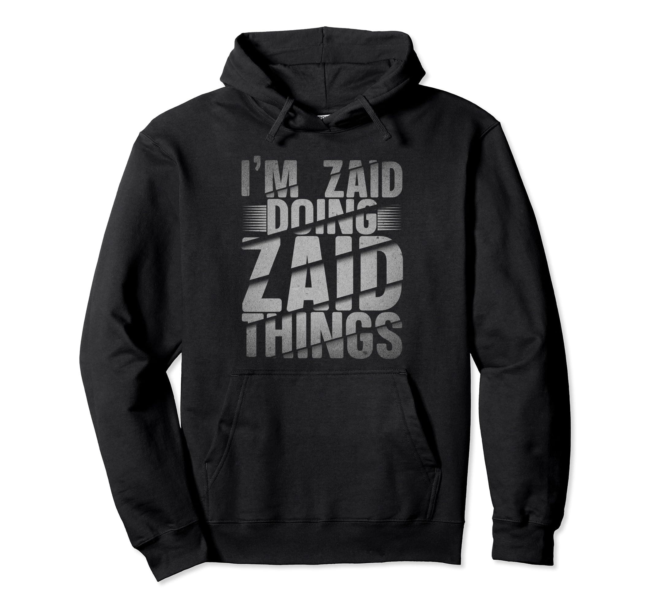 I'm Zaid Doing Zaid Things Zaid Name Pullover Hoodie