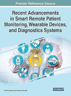 Recent Advancements in Smart Remote Patient Monitoring, Wearable Devices, and Diagnostics Systems