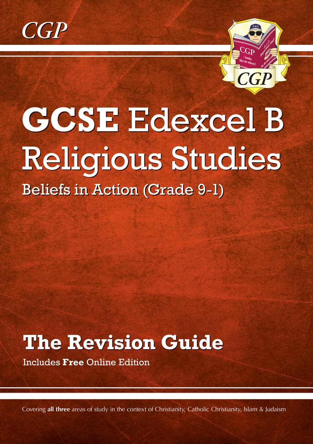 Grade 9-1 GCSE Religious Studies: Edexcel B Beliefs in Action Revision Guide with Online Edition (CGP GCSE RS 9-1 Revision)