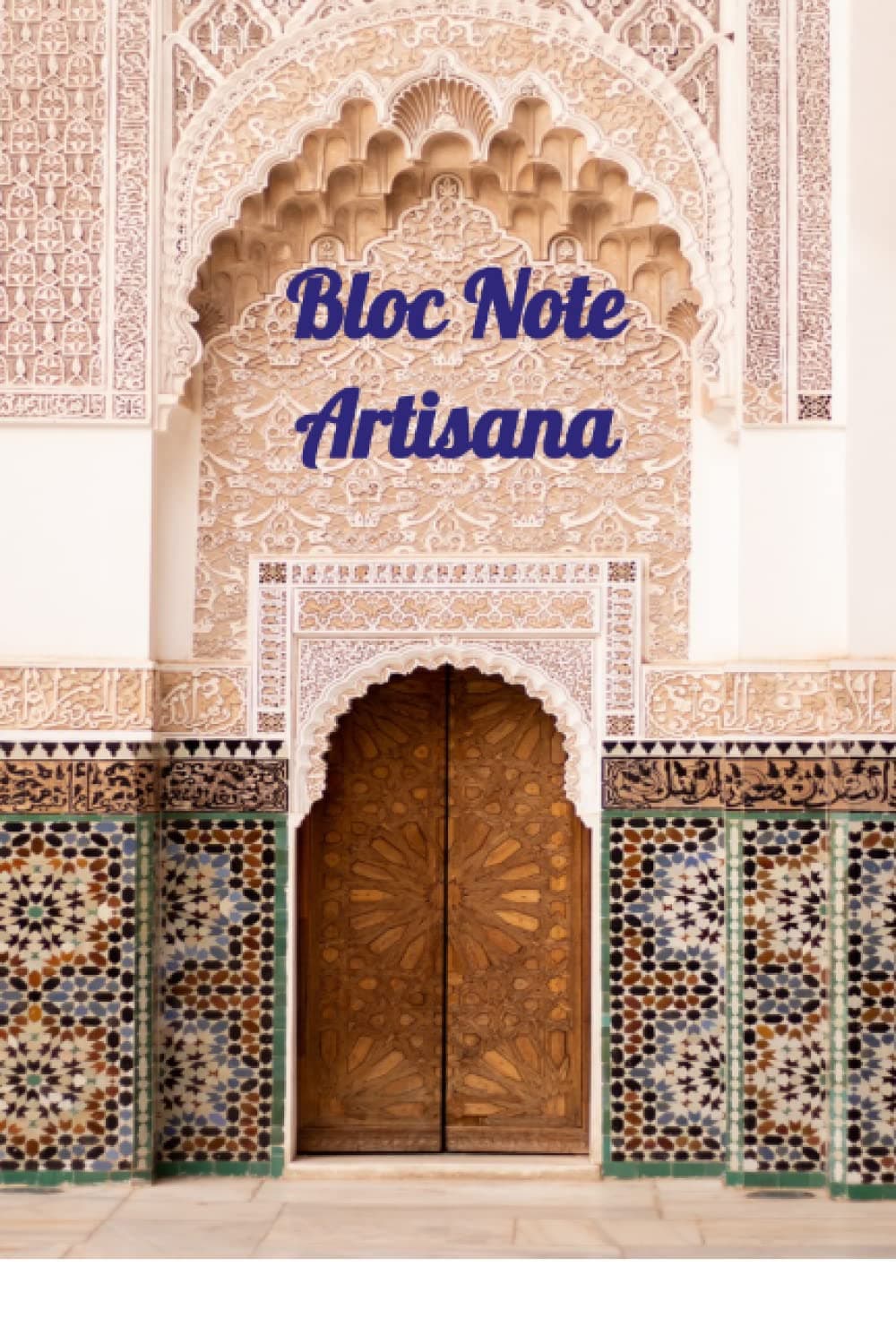 Note Book Artisana: Morrocan Artisana