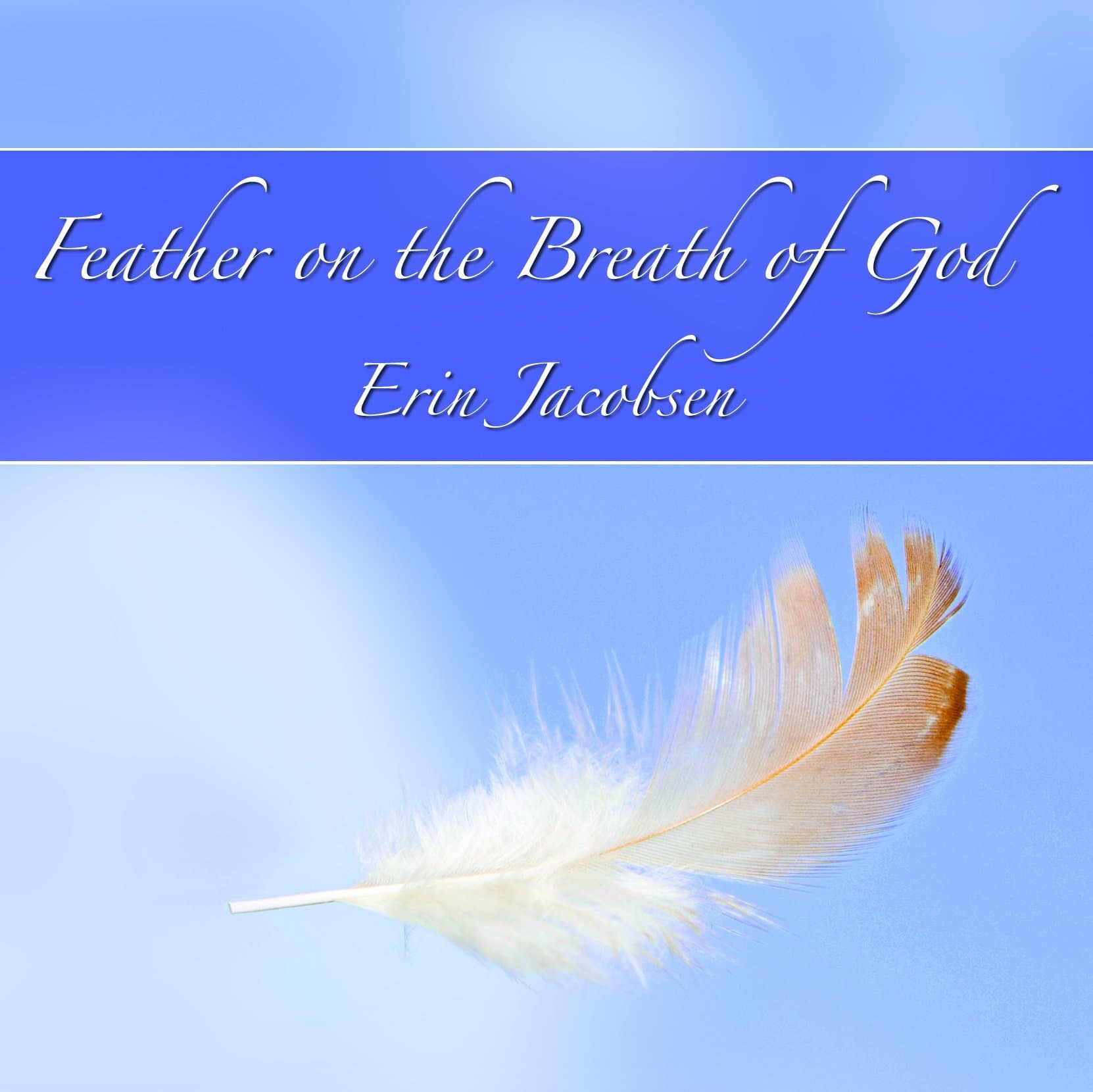 Feather on the Breath of God