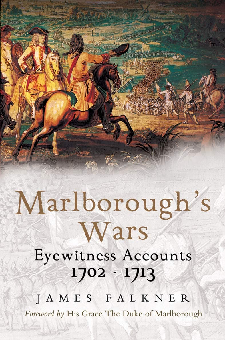Marlborough's Wars. Eyewitness Accounts 1702 - 1713