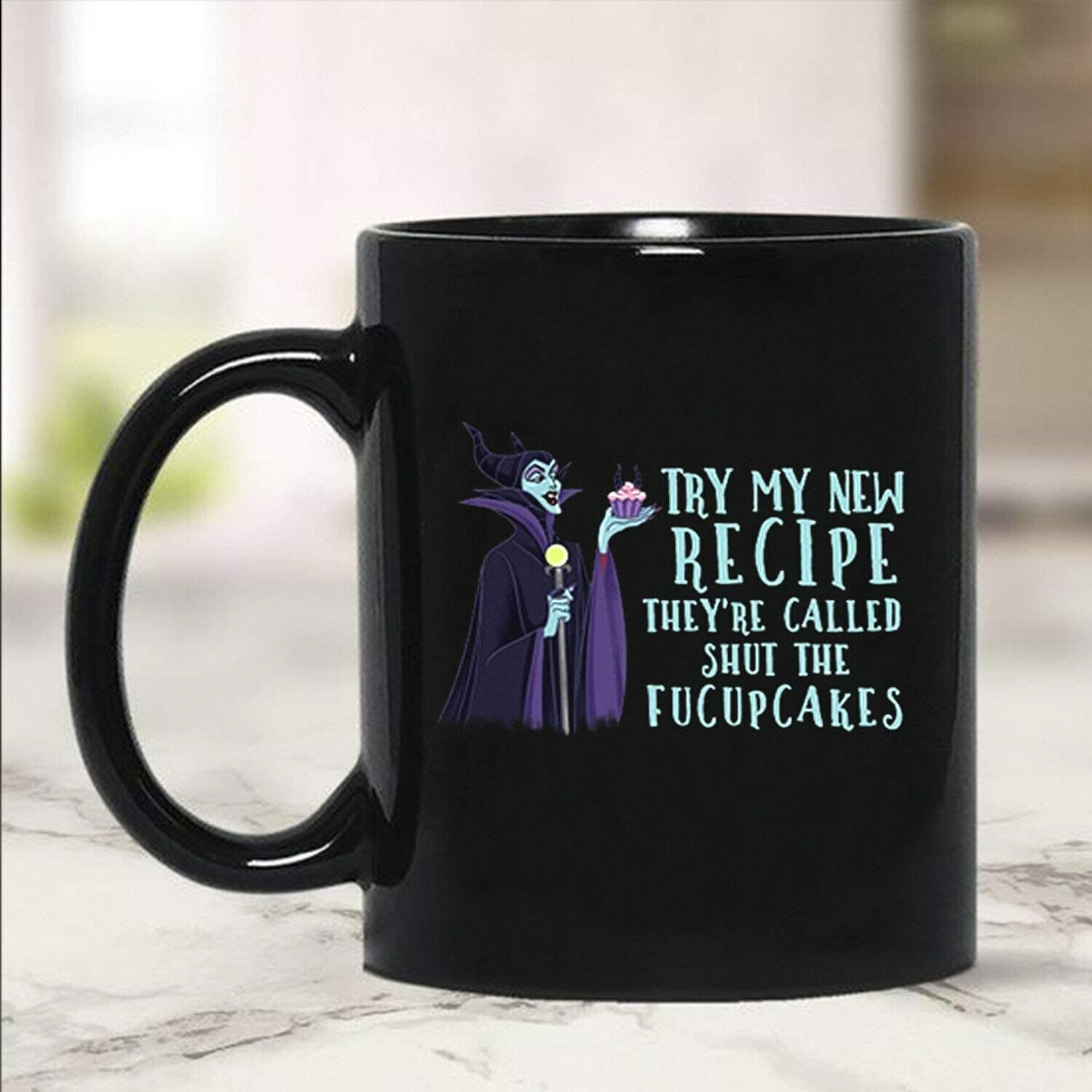 New Funny Gift Mug Maleficent Try My New Recipe Called Shut Fucupcakes Coffee Mug Ceramic black 11 oz