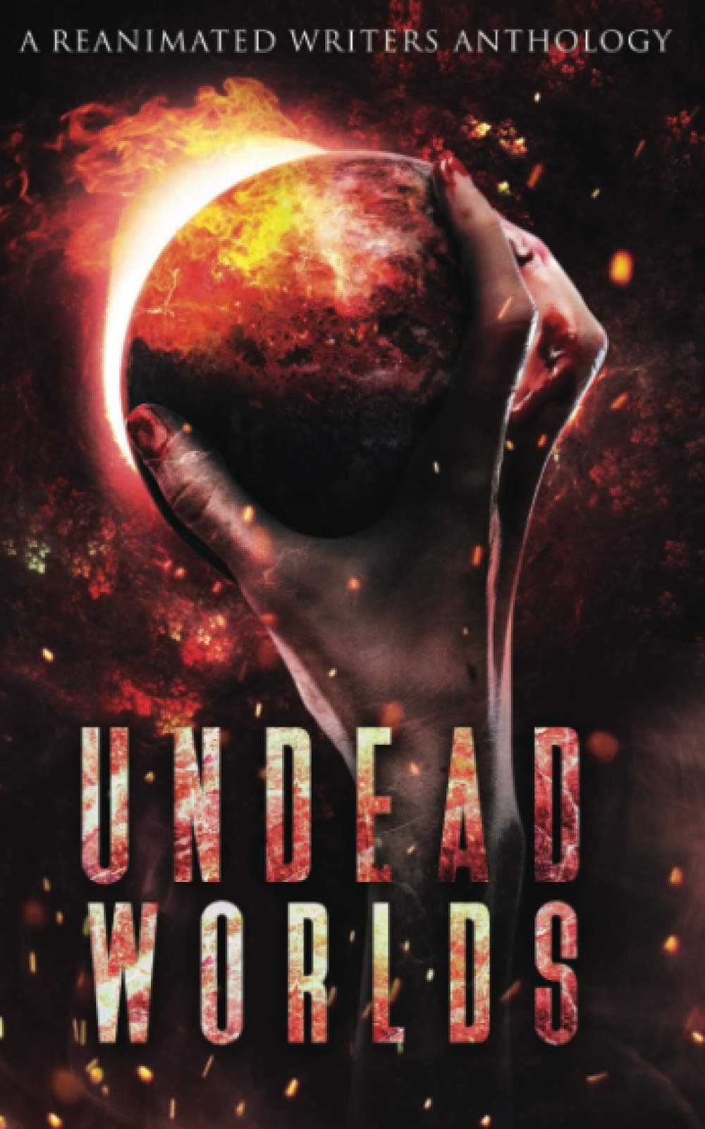 Undead Worlds: A Post-Apocalyptic Zombie Anthology