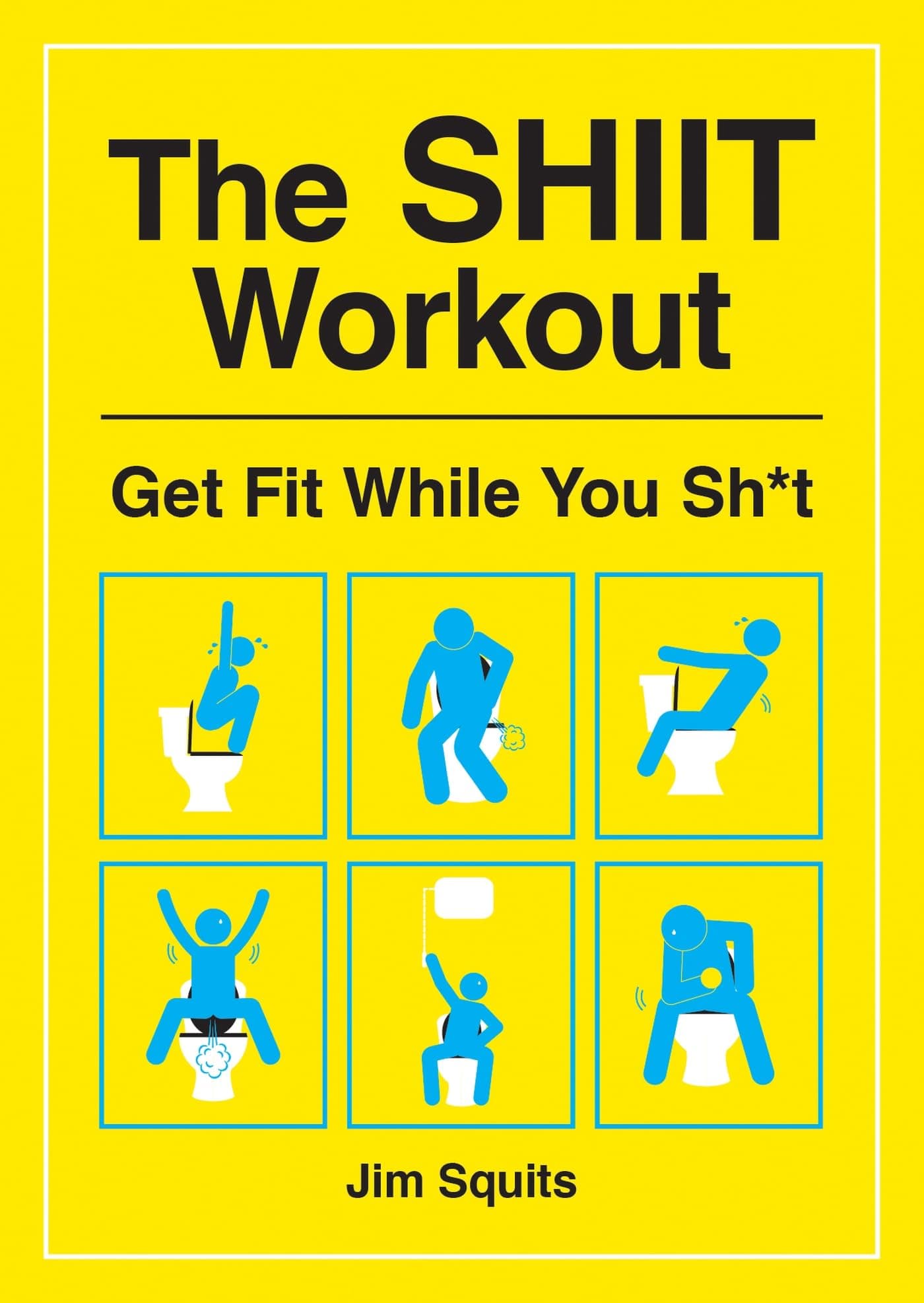 The SHIIT Workout: Get Fit While You Sh*t Paperback – February 1, 2022