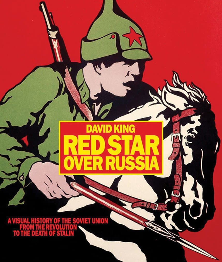 Red Star Over Russia: A Visual History of the Soviet Union: A Visual History of the Soviet Union from 1917 to the Death of Stalin