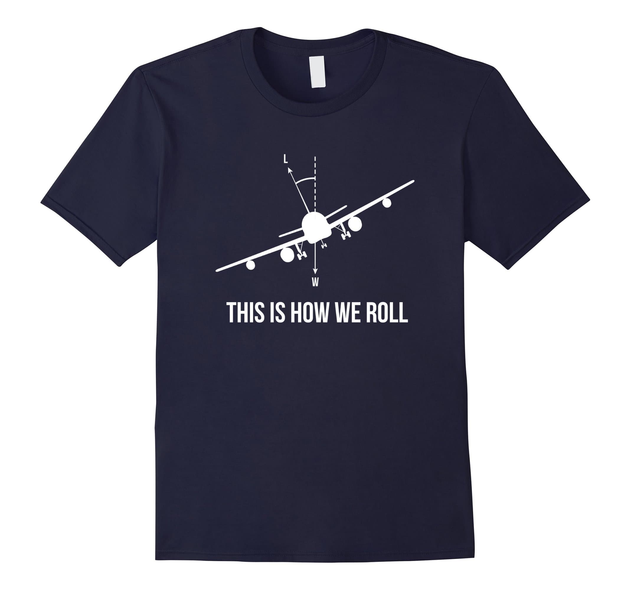 This is how we roll Aviation Pilot Airplane T-shirt