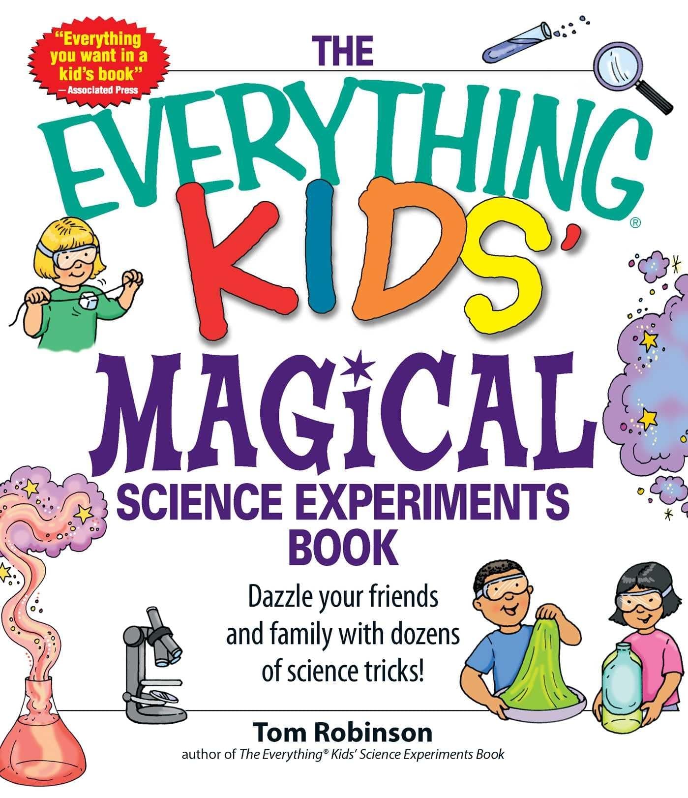 The Everything Kids' Magical Science Experiments Book: Dazzle your friends and family by making magical things happen! (Everything® Kids Series) Paperback – October 1, 2007