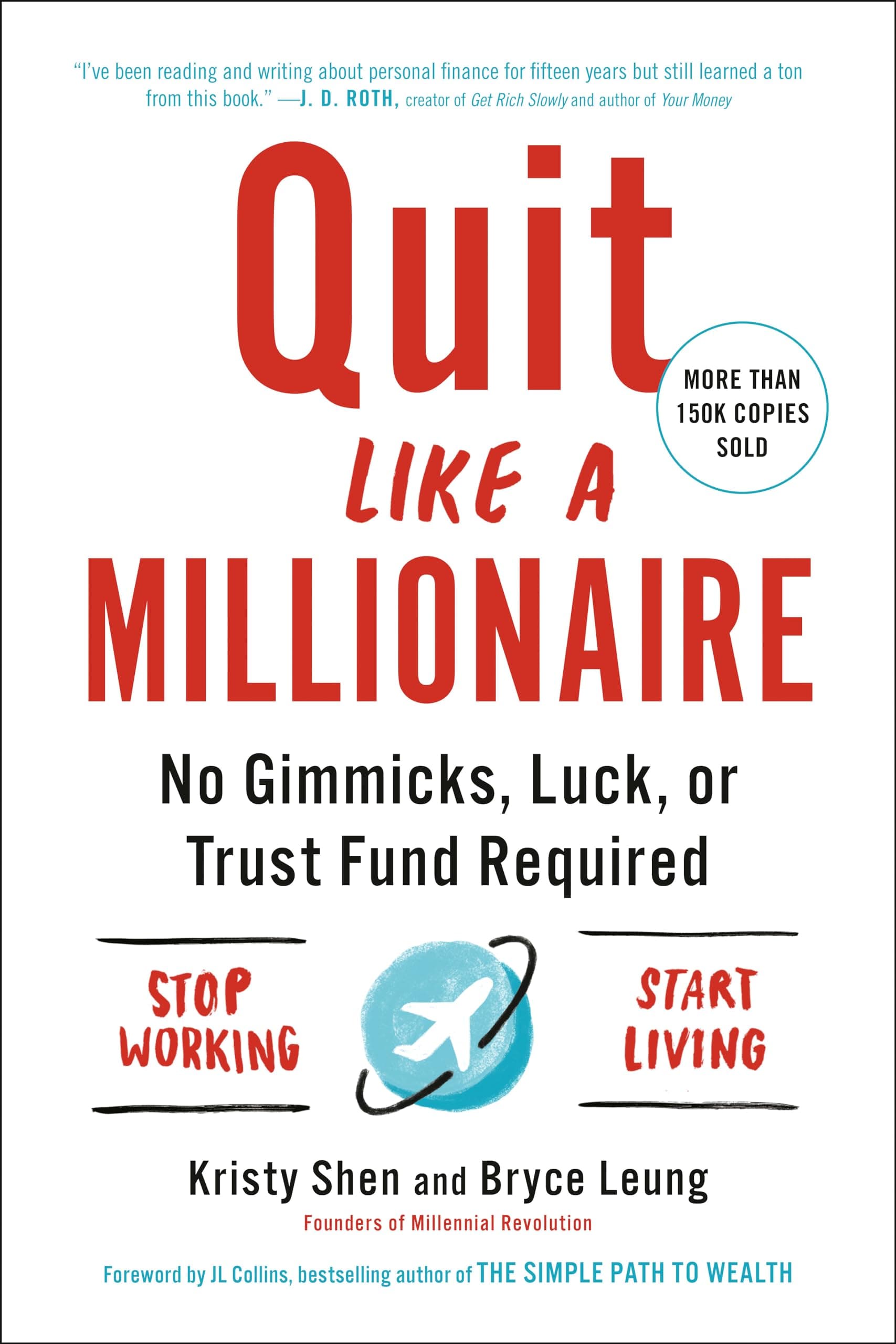 Quit Like a Millionaire: No Gimmicks, Luck, or Trust Fund Required