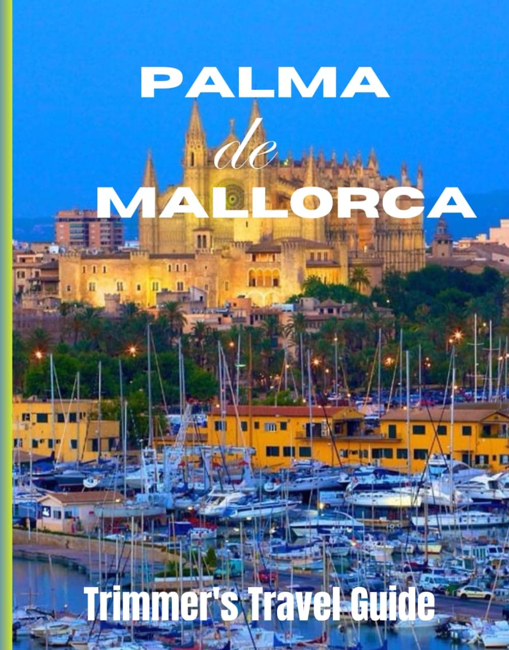 Palma de Mallorca: Experience the best thing to do in Mallorca 2024