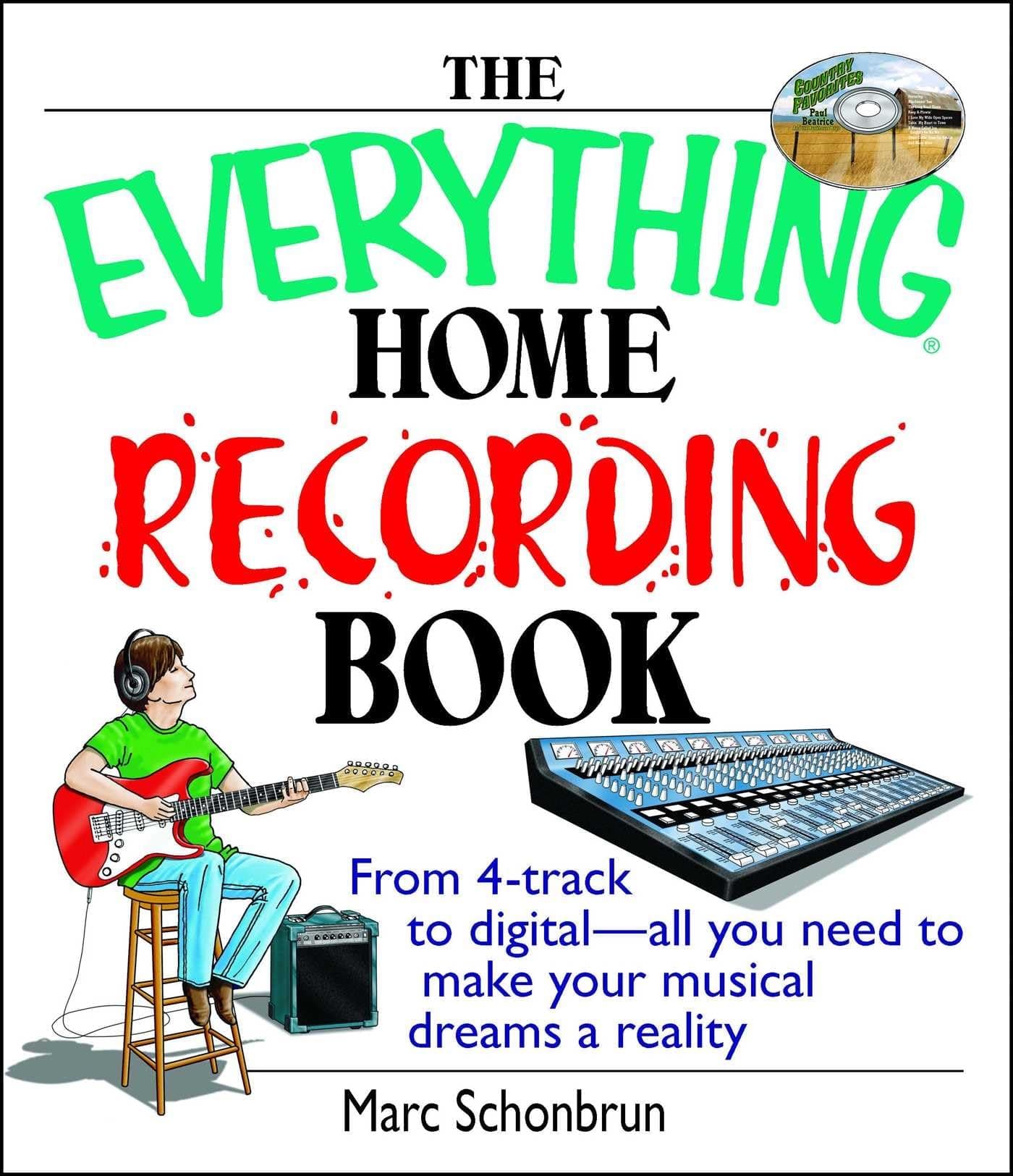 The Everything Home Recording Book: From 4-track to digital--all you need to make your musical dreams a reality (Everything® Series) Paperback – Illustrated, October 7, 2004