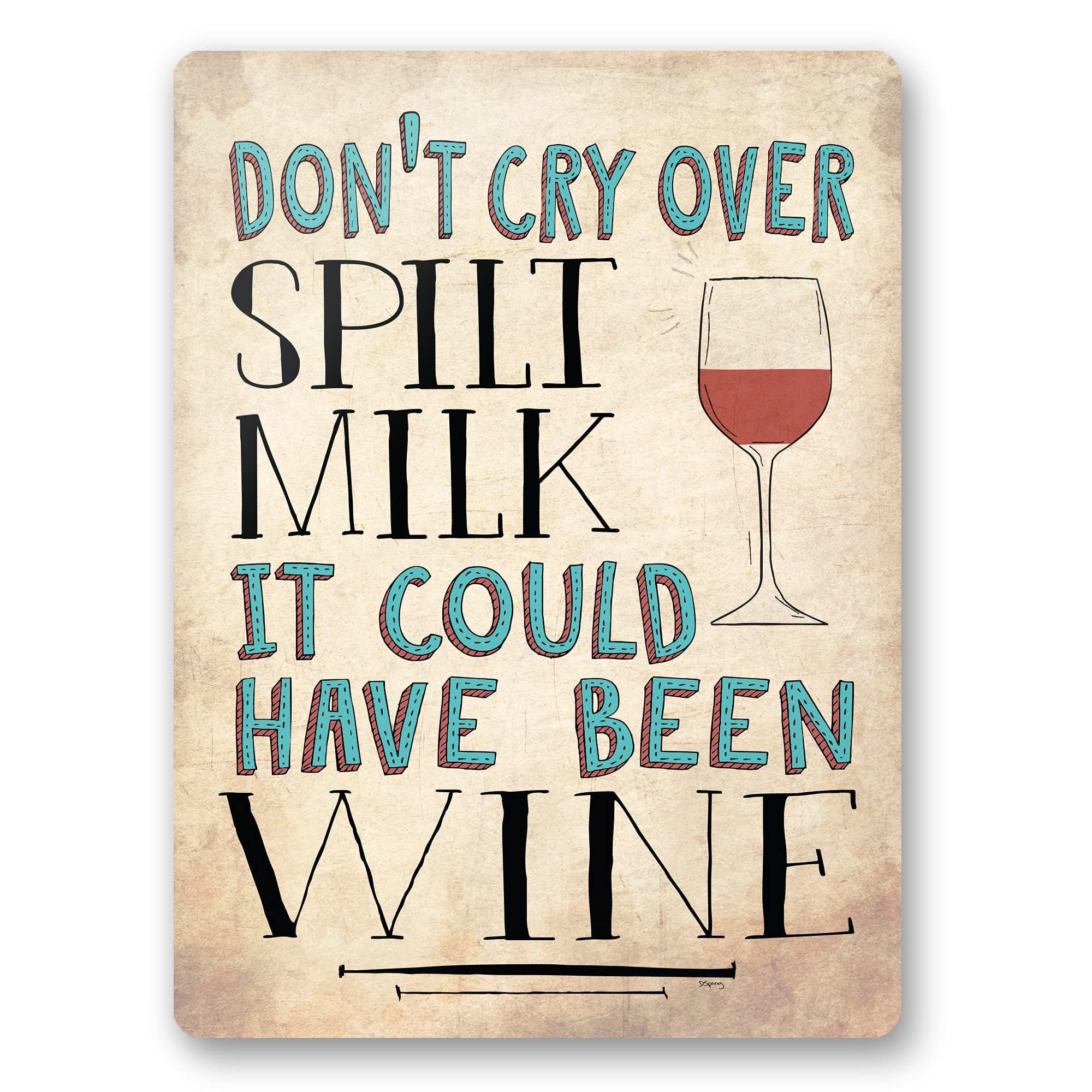 Dorothy Spring Don't Cry Over Spilt Milk It Could Have Been Wine Funny Fridge Magnet Sign Size 4x3 inch