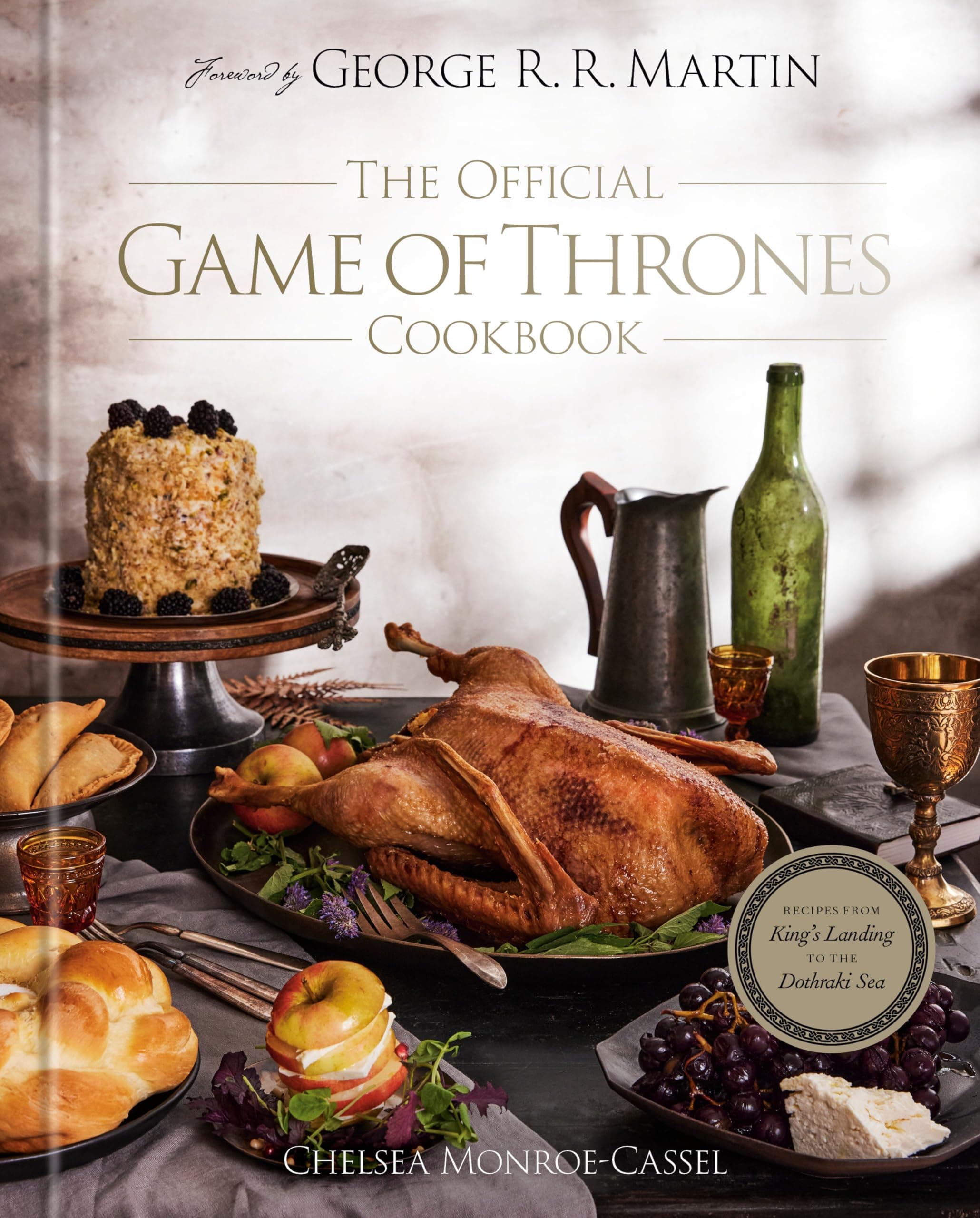 Random House Books for Young Readers The Official Game of Thrones Cookbook: Recipes from King's Landing to the Dothraki Sea
