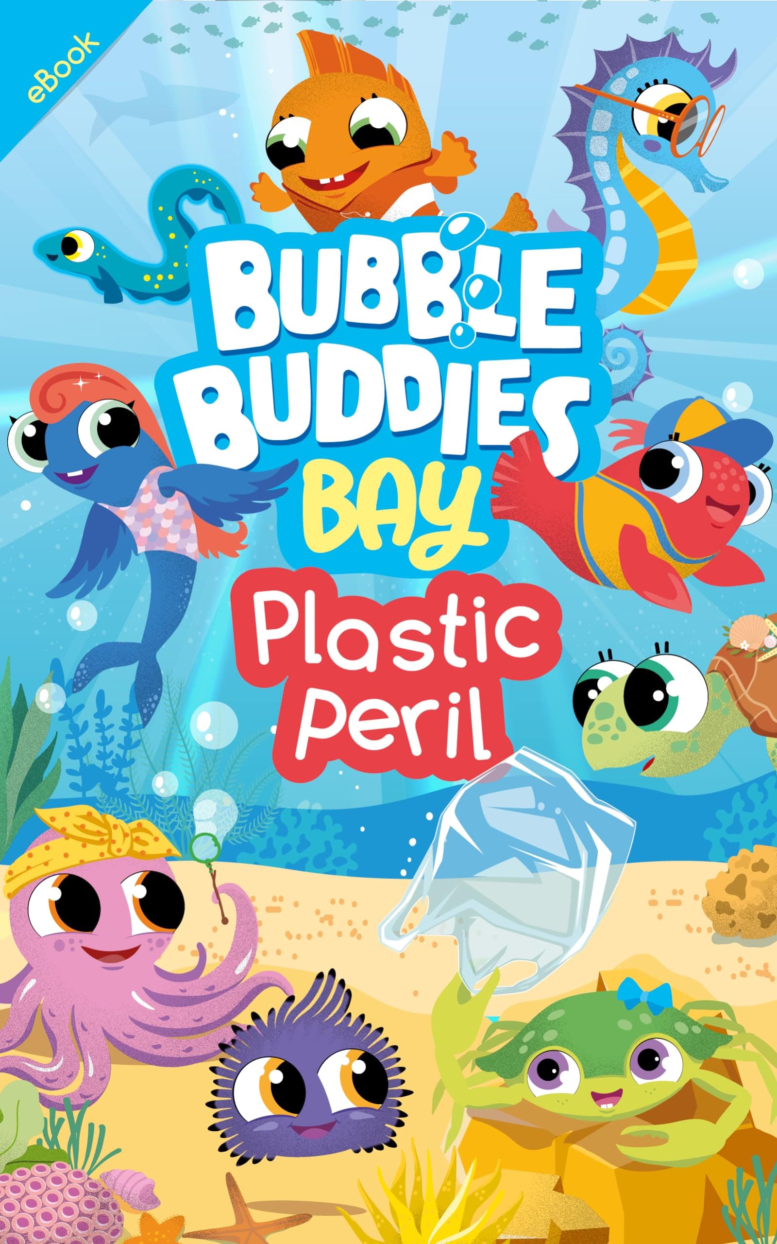 Bubble Buddies Bay: Plastic Peril: Under the sea is the place to be!