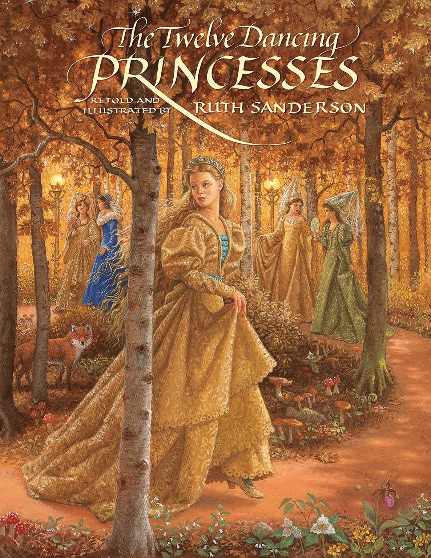 The Twelve Dancing Princesses (The Ruth Sanderson Collection)
