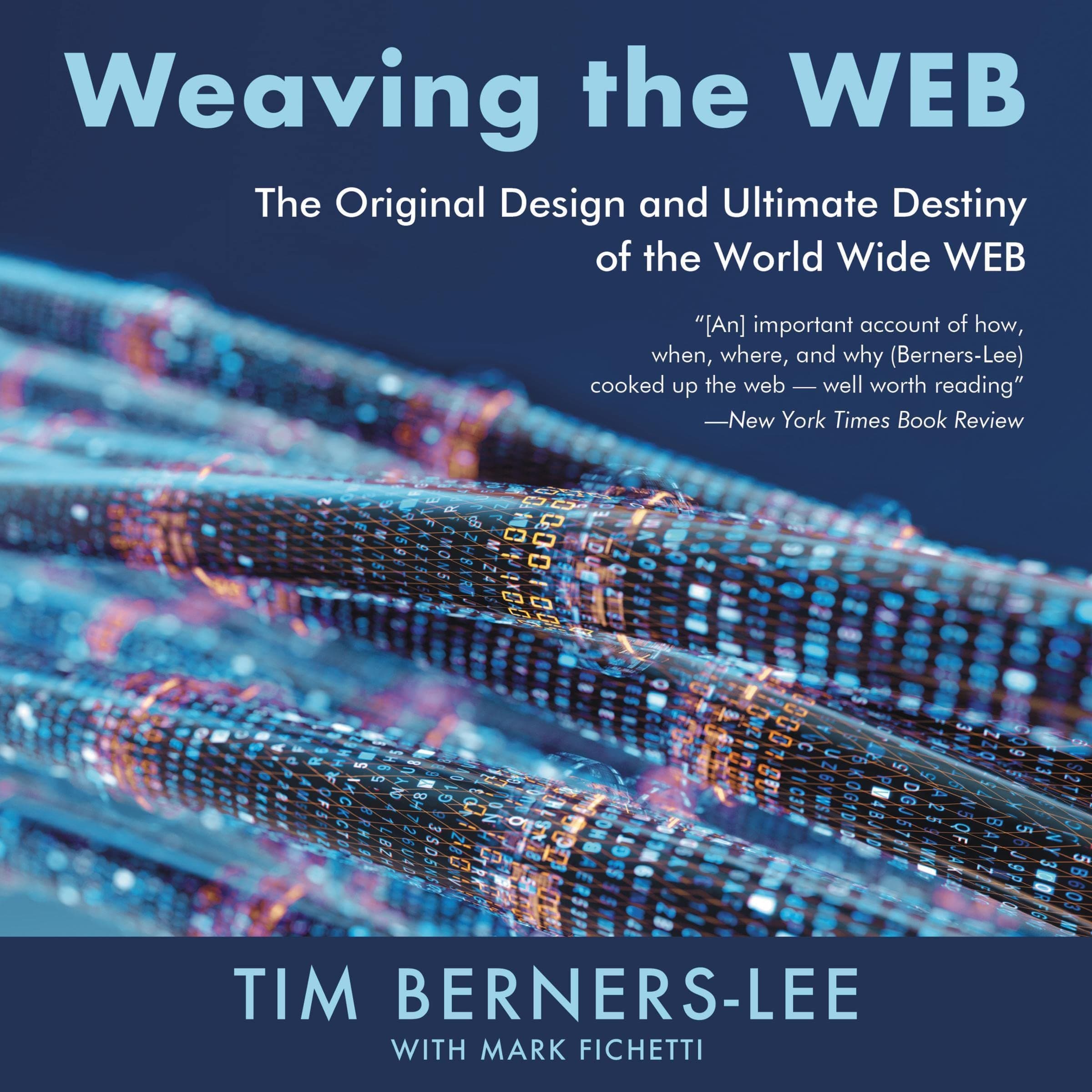Weaving the Web: The Original Design and Ultimate Destiny of the World Wide Web
