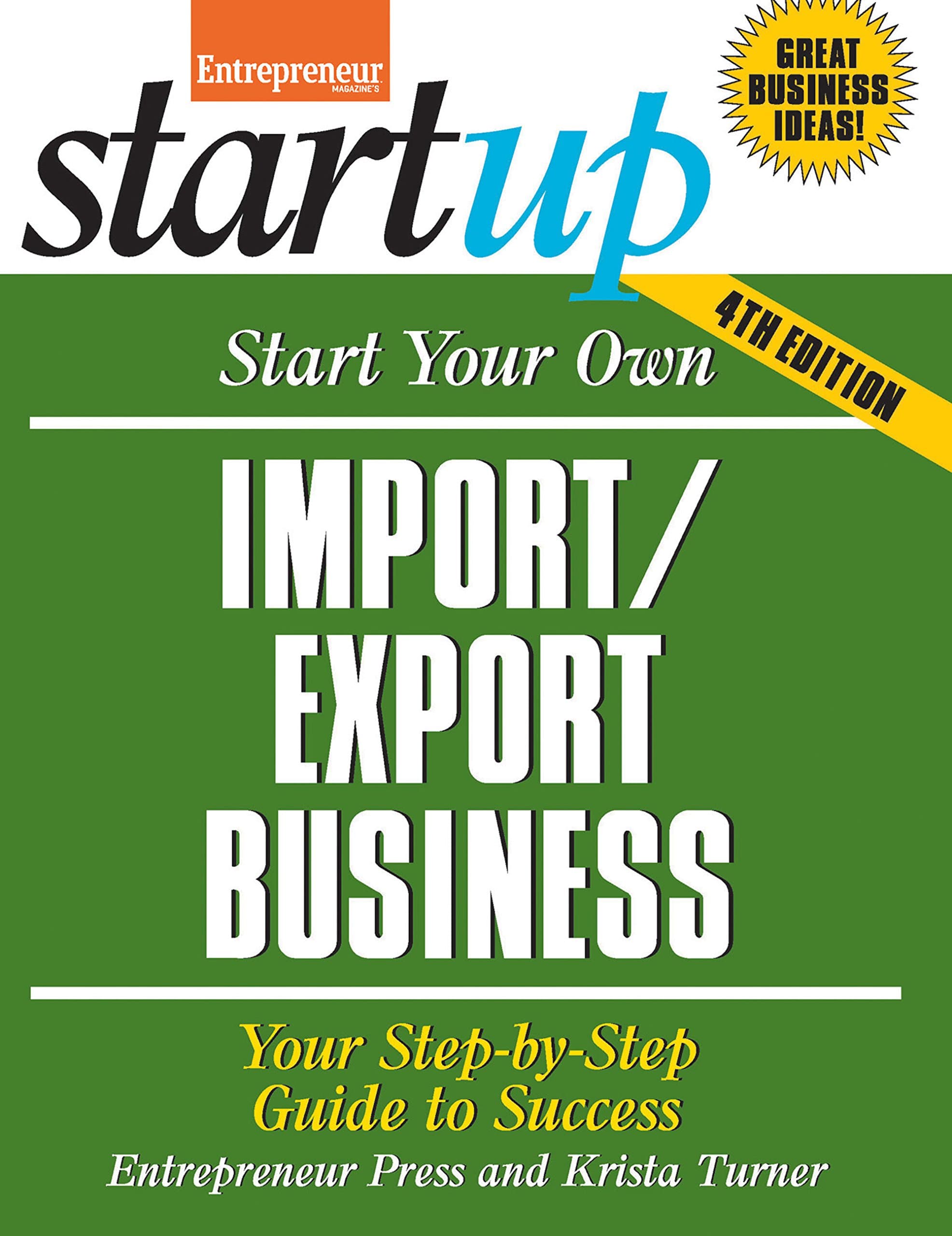 Start Your Own Import/Export Business: Your Step-By-Step Guide to Success (StartUp Series) Paperback – July 15, 2014
