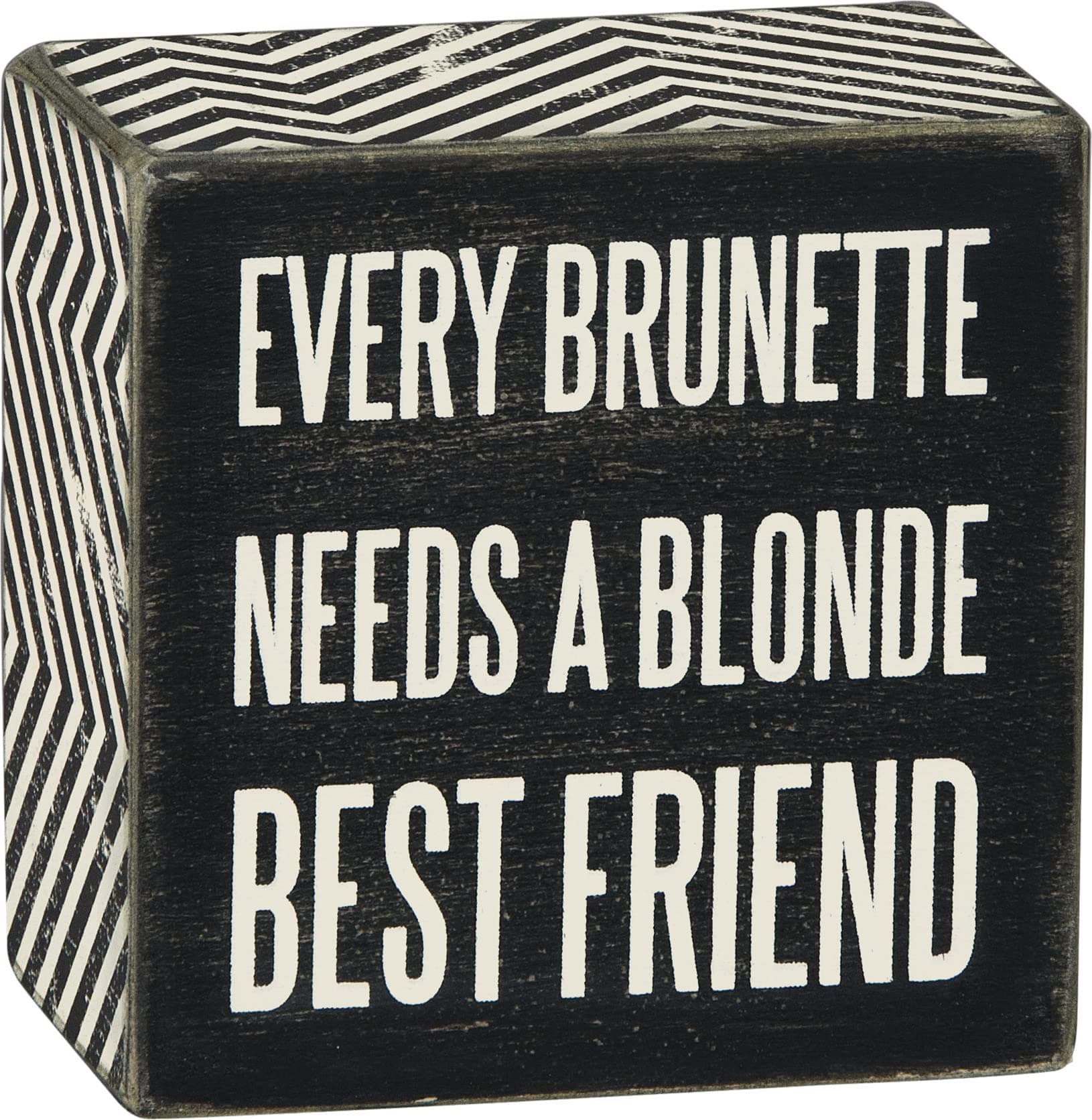 Primitives by Kathy Box Sign - Every Brunette Needs A Blonde Bestfriend