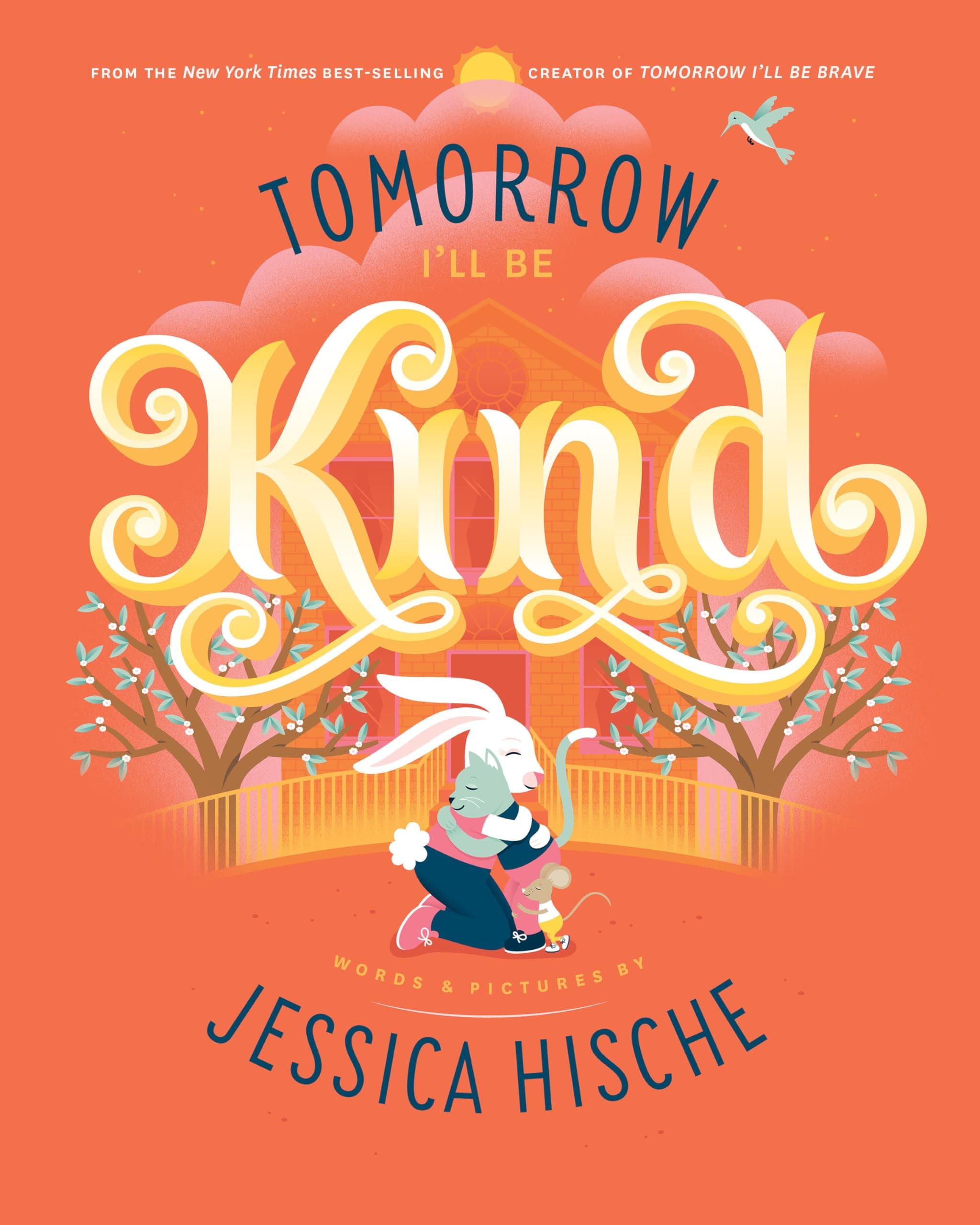 Jessica HischeTomorrow I'll Be Kind