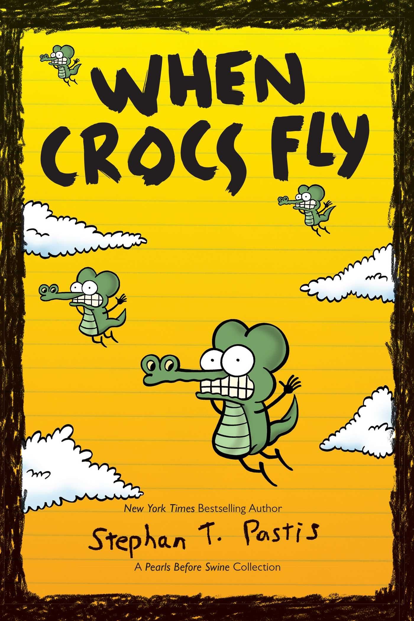 When Crocs Fly: A Pearls Before Swine Collection (Volume 4) (Pearls Before Swine Kids) Paperback – July 12, 2016